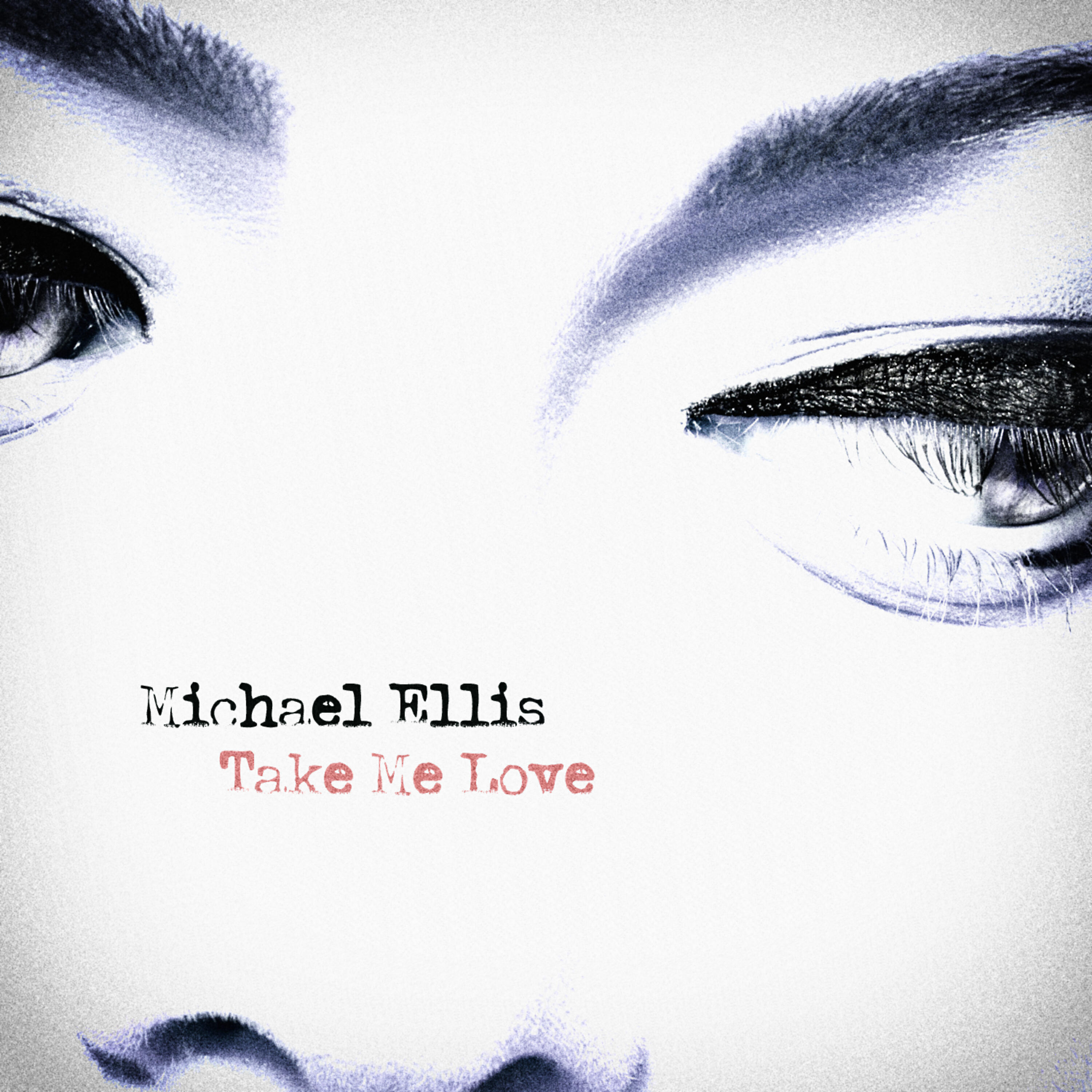 Michael Ellis - Take My Love