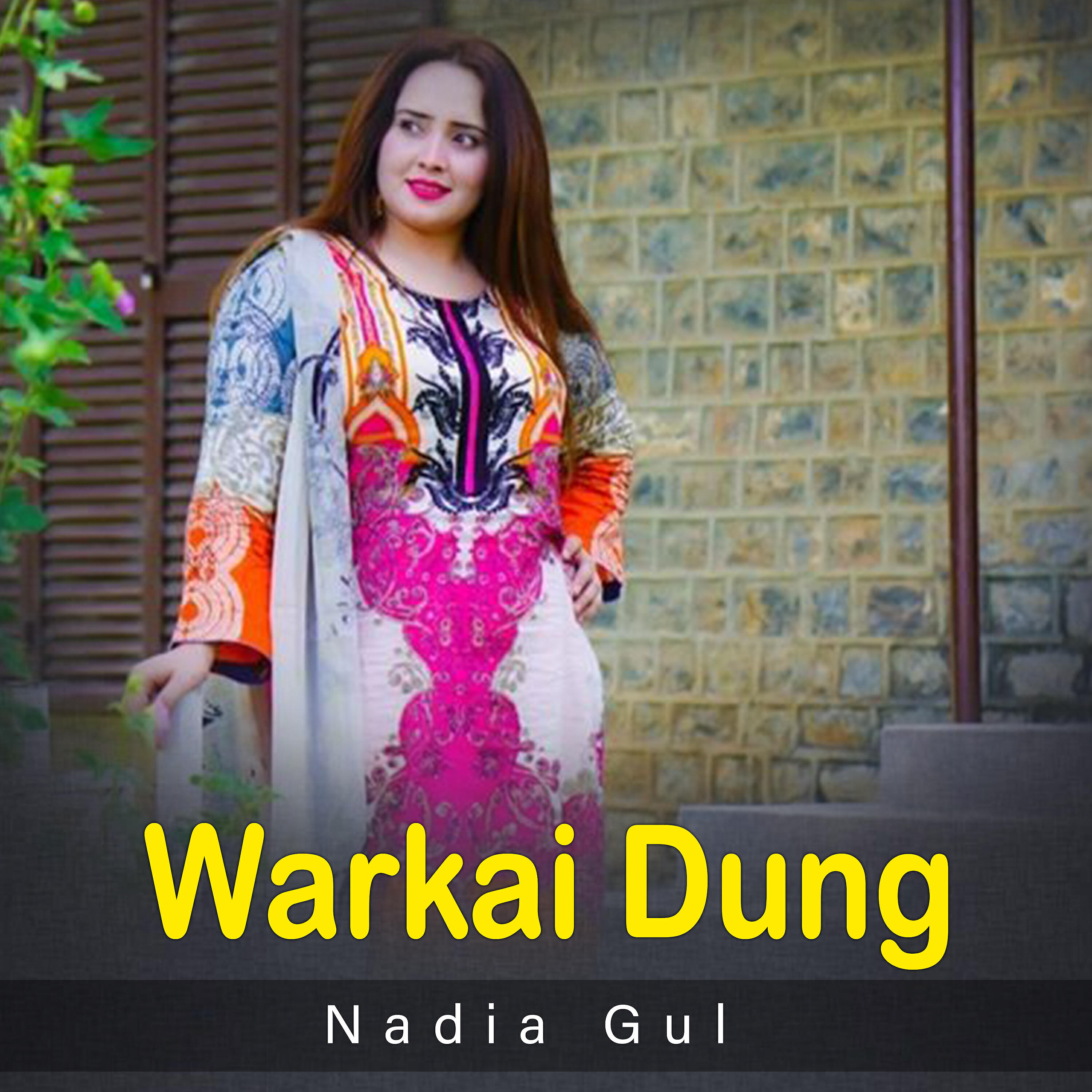 Nadia Gul - Warkai Dung
