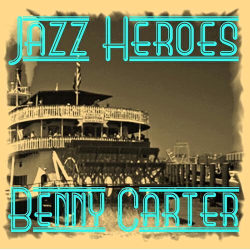 Benny Carter - I Can't Get Started With You