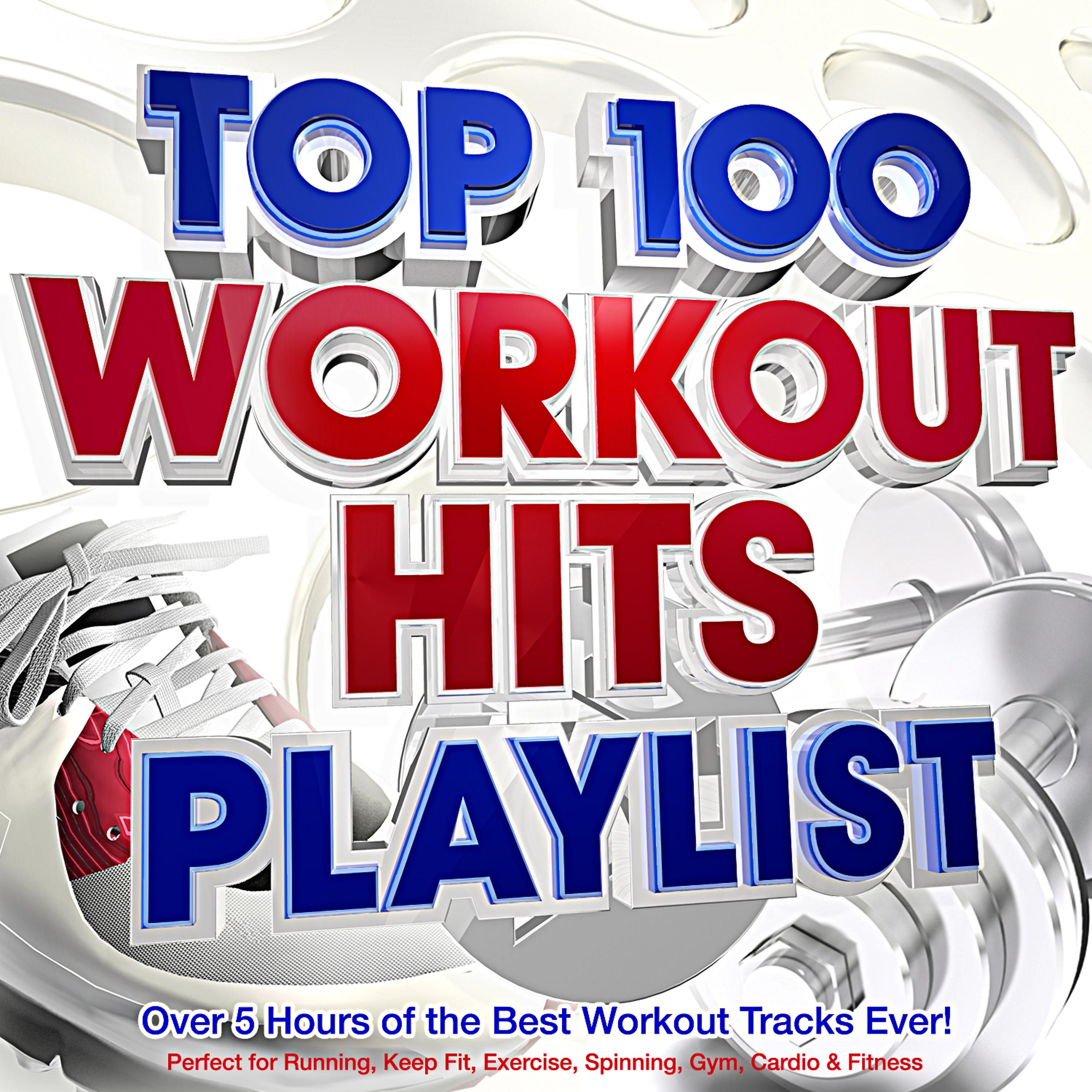 Постер альбома Top 100 Workout Hits Playlist - Over 5 Hours of the Best Workout Tracks Ever! - Perfect for Running, Keep Fit, Exercise, Spinning, Gym, Cardio & Fitness