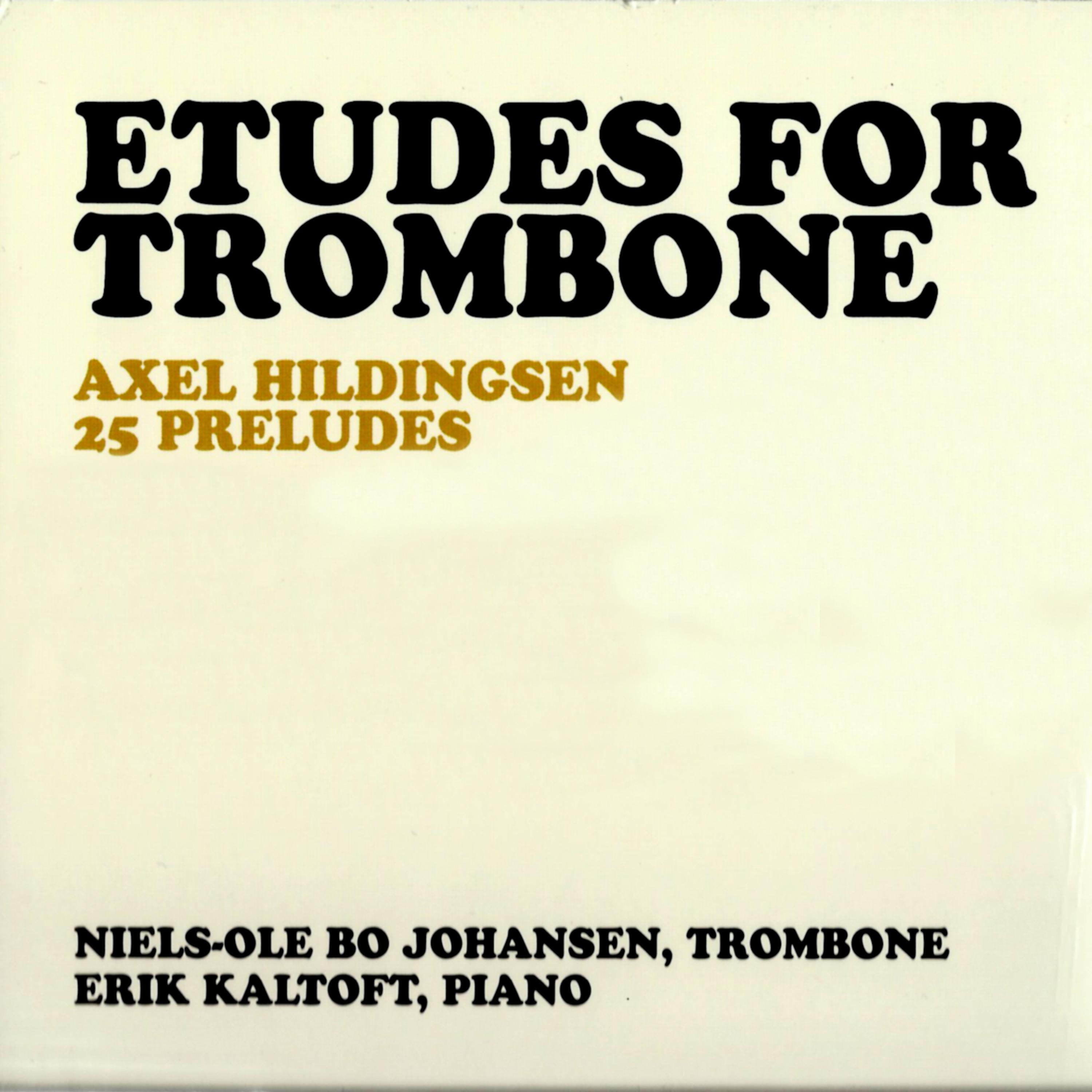 Постер альбома Erik Kaltoft & Niels-Ole Bo Johansen - Etudes For Trombone: Axel Hildingsen 25 Preludes