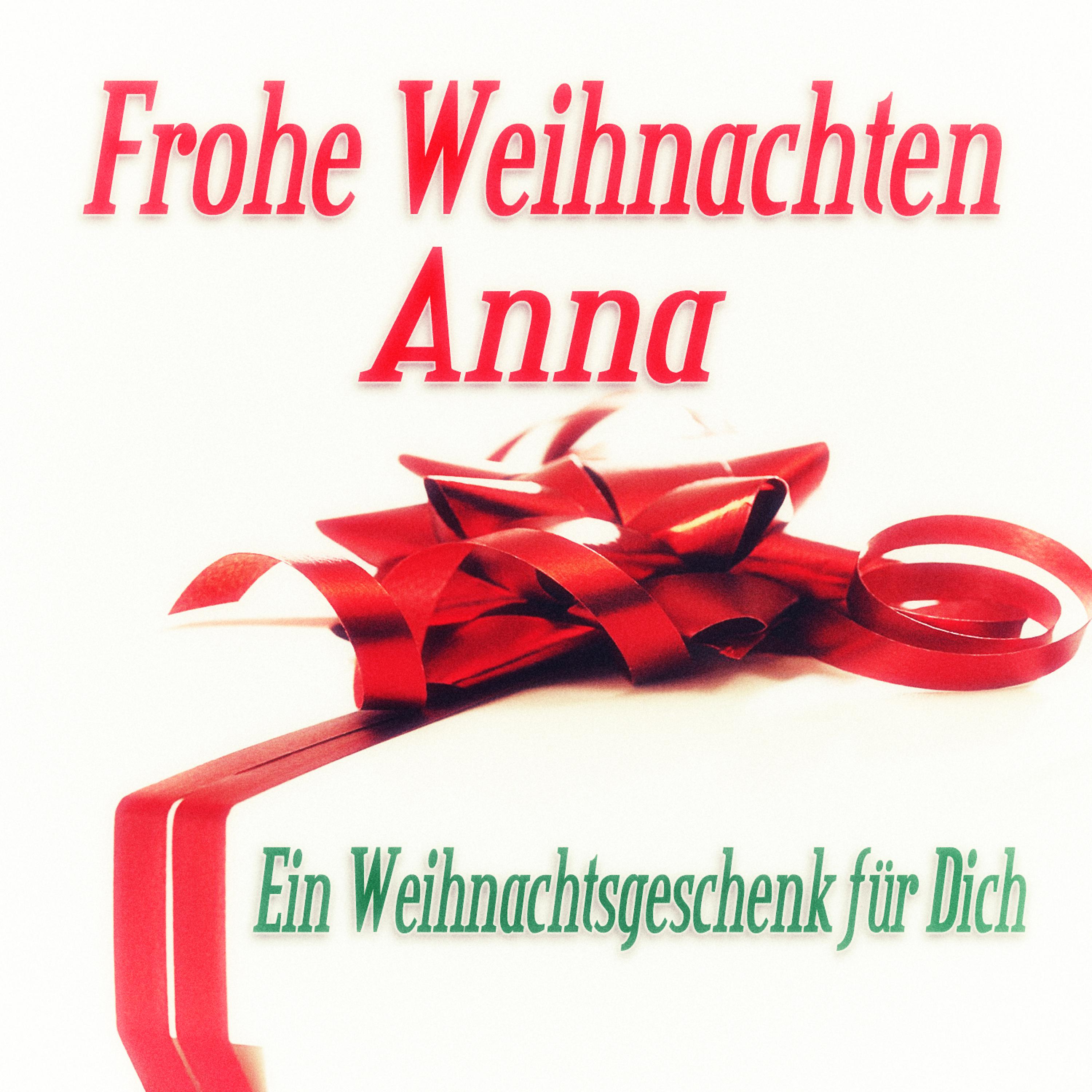 Постер альбома Frohe Weihnachten Anna - Ein Weihnachtsgeschenk für Dich