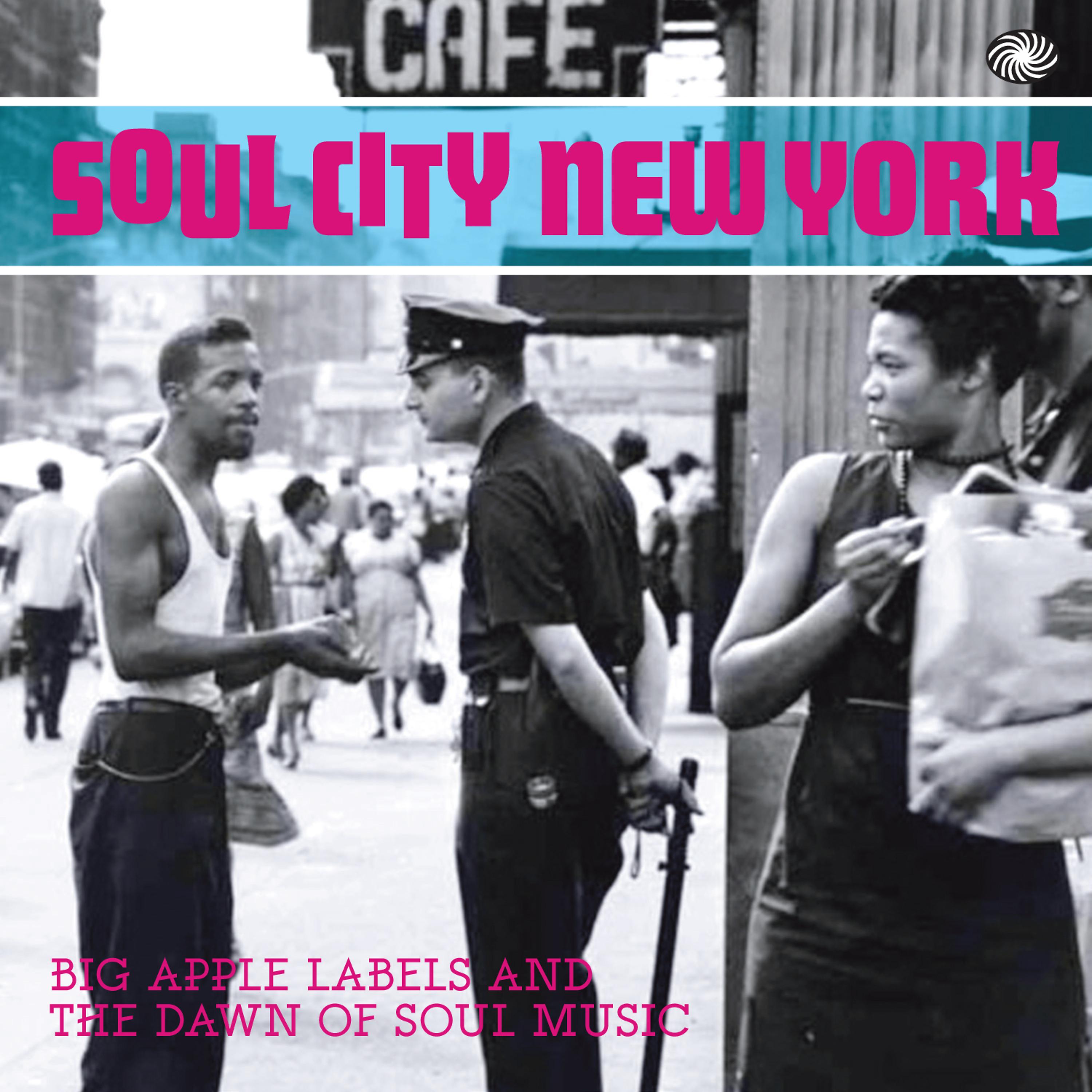 Постер альбома Soul City New York: Big Apple Labels and the Dawn of Soul Music