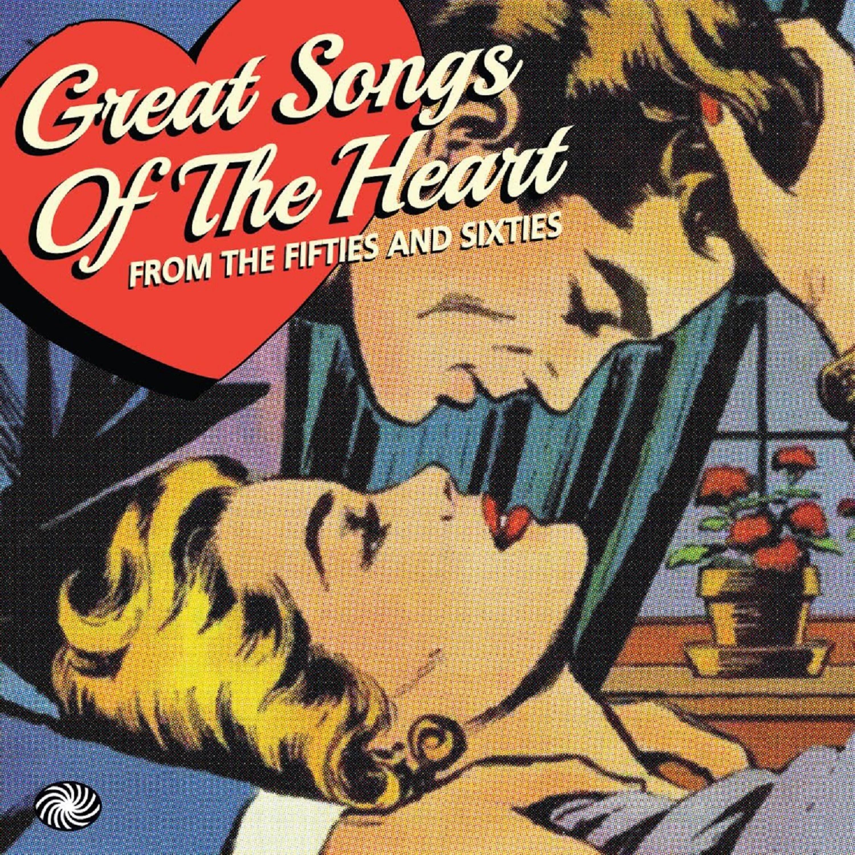 Постер альбома Great Songs of the Heart from the Fifties and Sixties