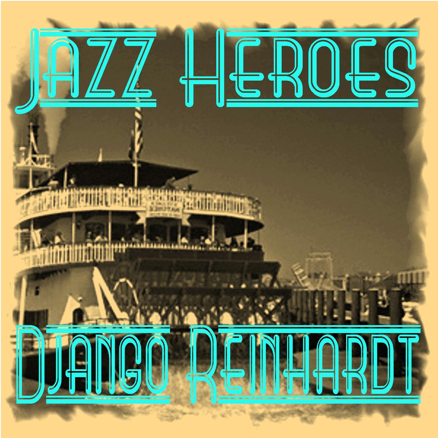 Постер альбома Jazz Heroes - Django Reinhardt