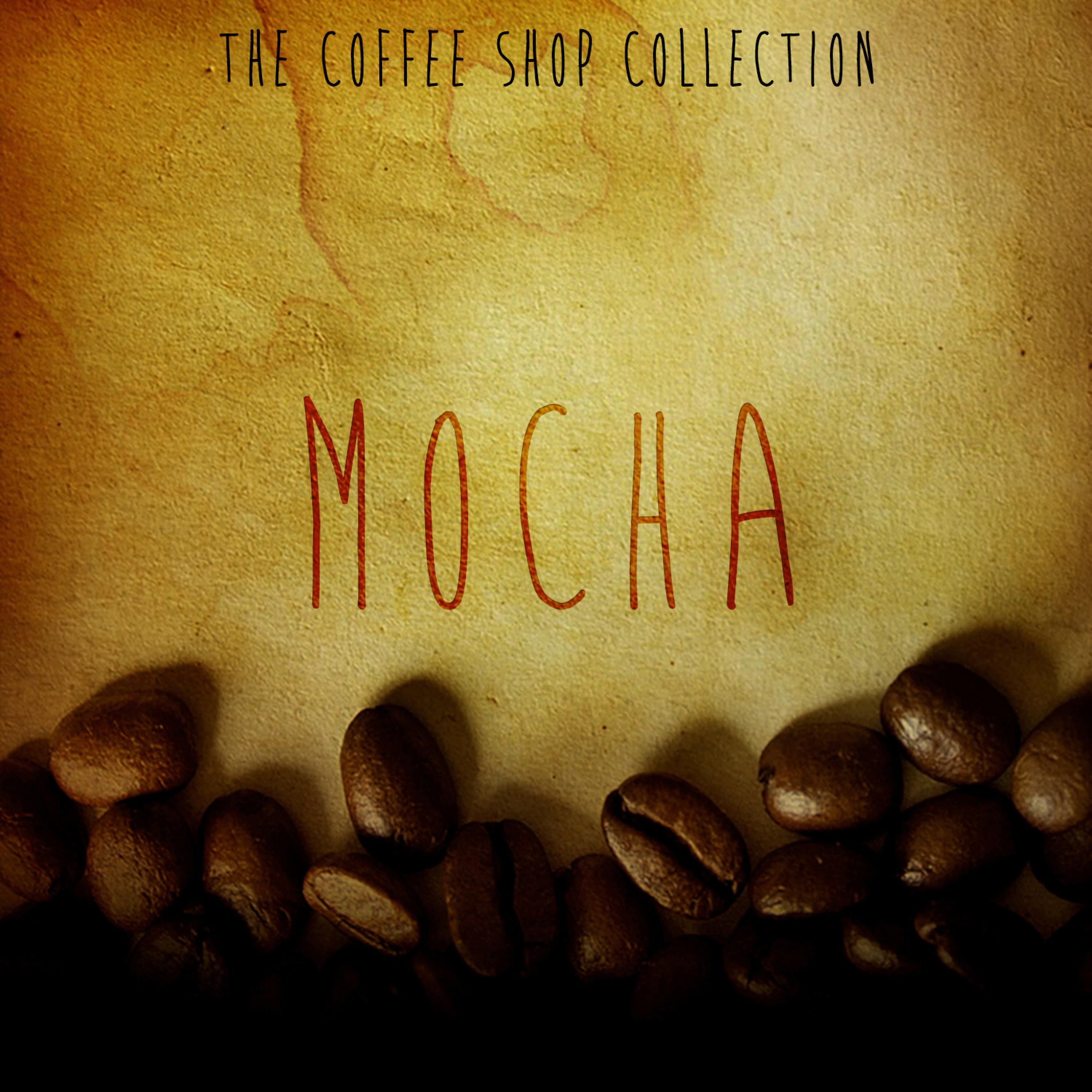 Постер альбома The Coffee Shop Collection - Mocha