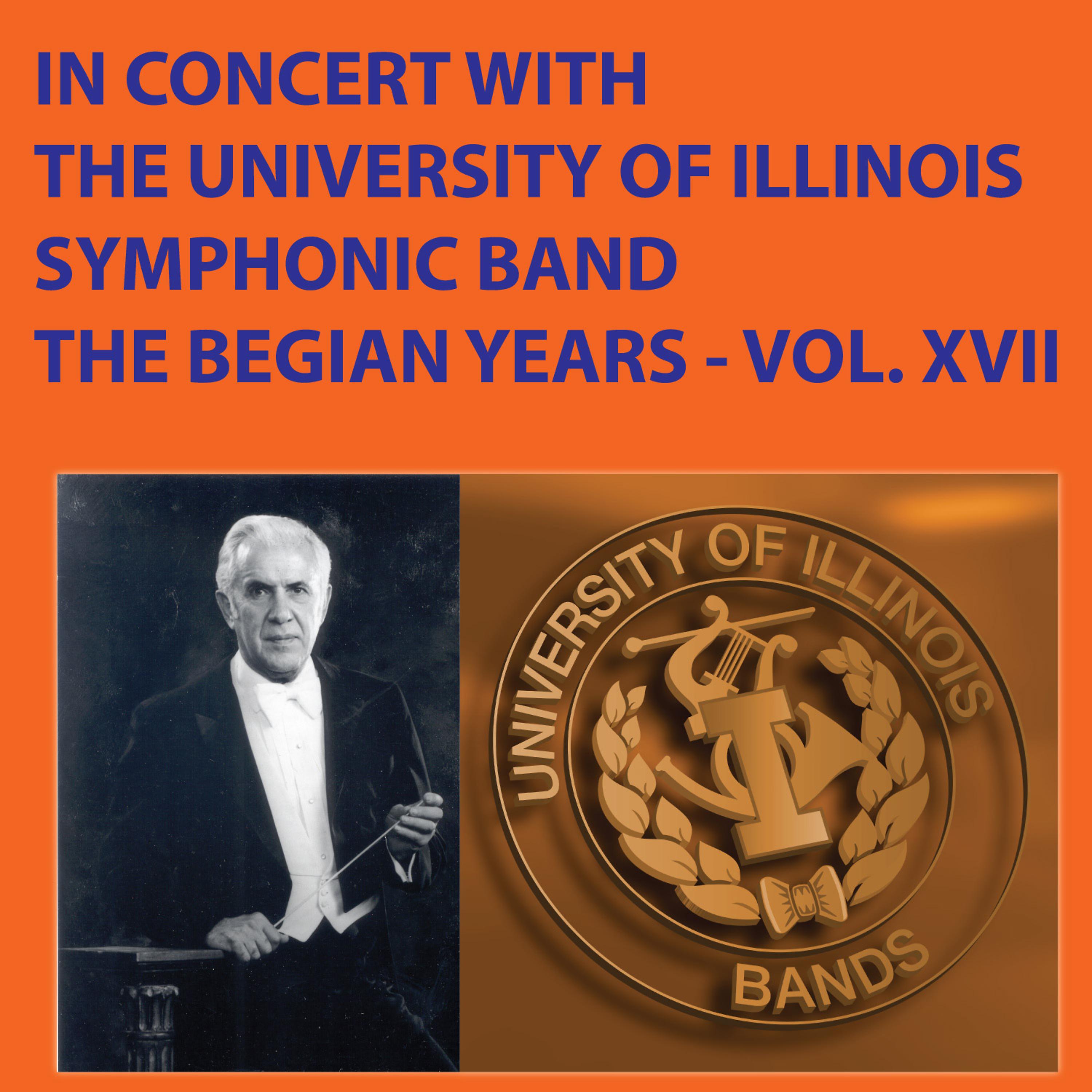 Постер альбома In Concert with The University of Illinois Symphonic Band - The Begian Years, Vol. XVII