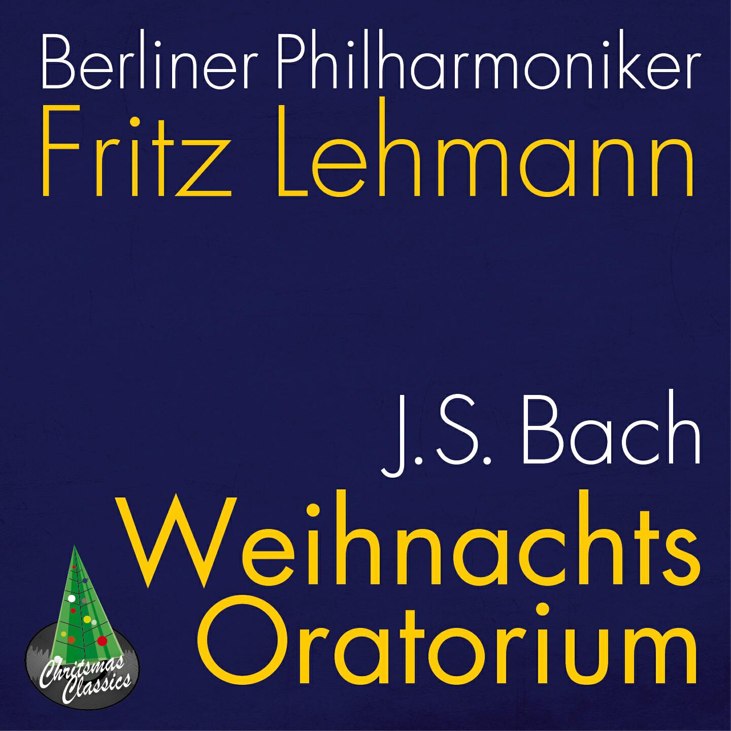 Berliner Philharmoniker - Christmas Oratorio, Bwv 248 Pt. 1: Grosser Herr, O Starker König