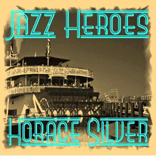 Постер альбома Jazz Heroes - Horace Silver