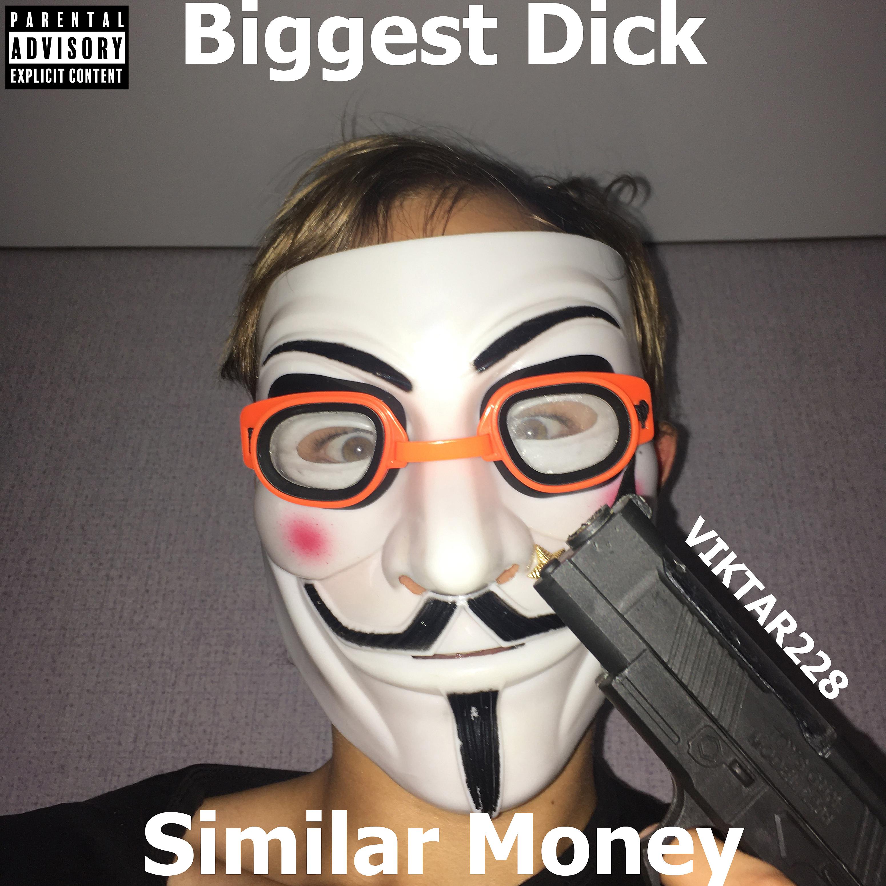 Постер альбома Biggest Dick Similar Money