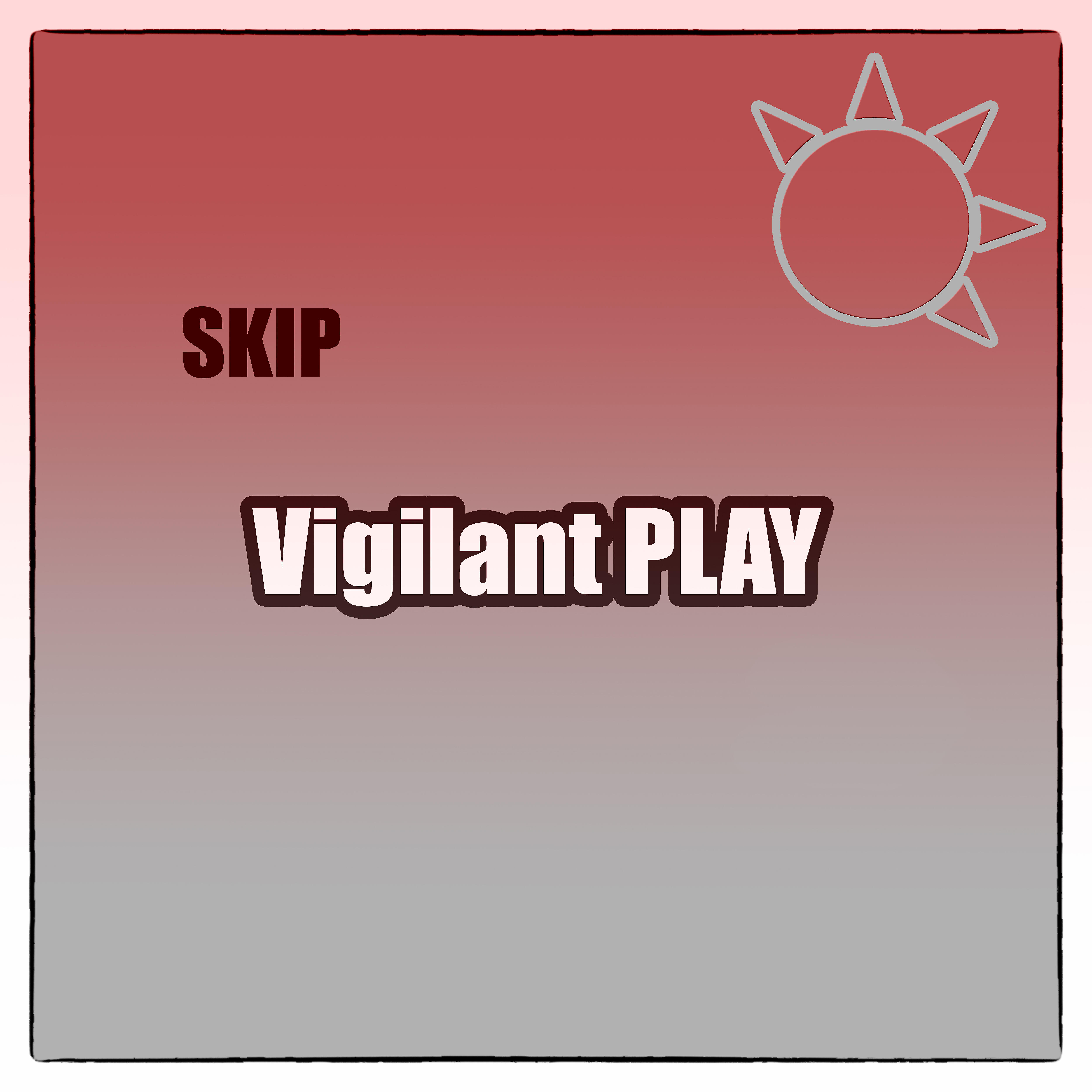 Vigilant PLAY - Skip