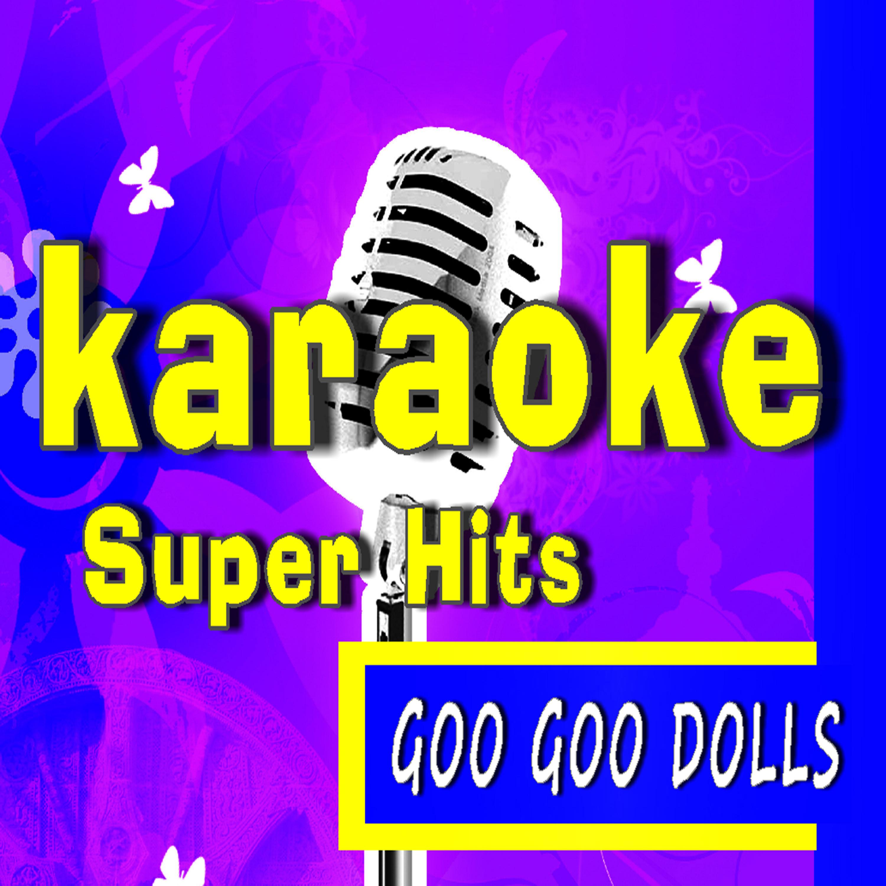 Постер альбома Super Karaoke Hits: Goo Goo Dolls