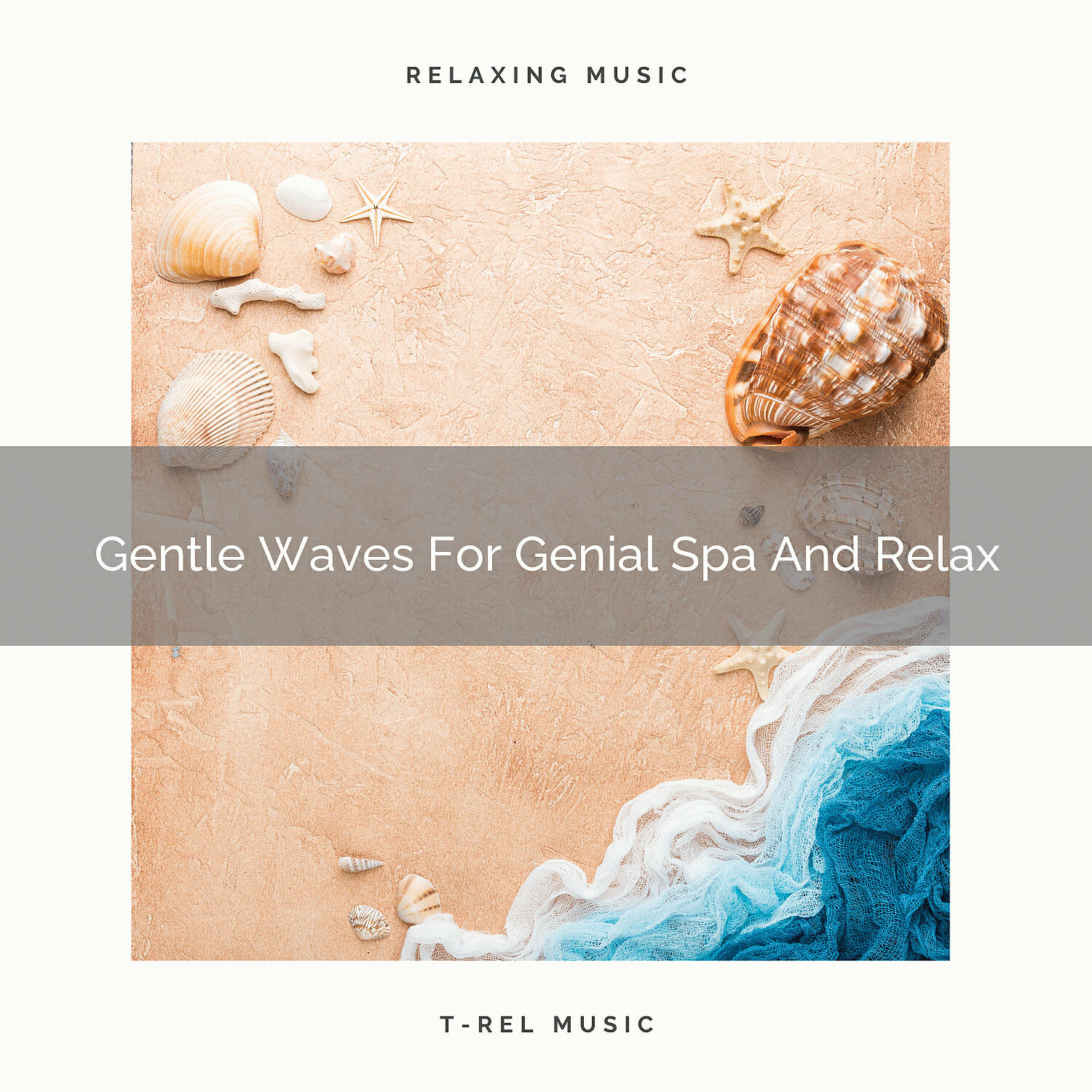 Eternal Relax - Gentle Waves For Genial Spa Hard Days Chill Out