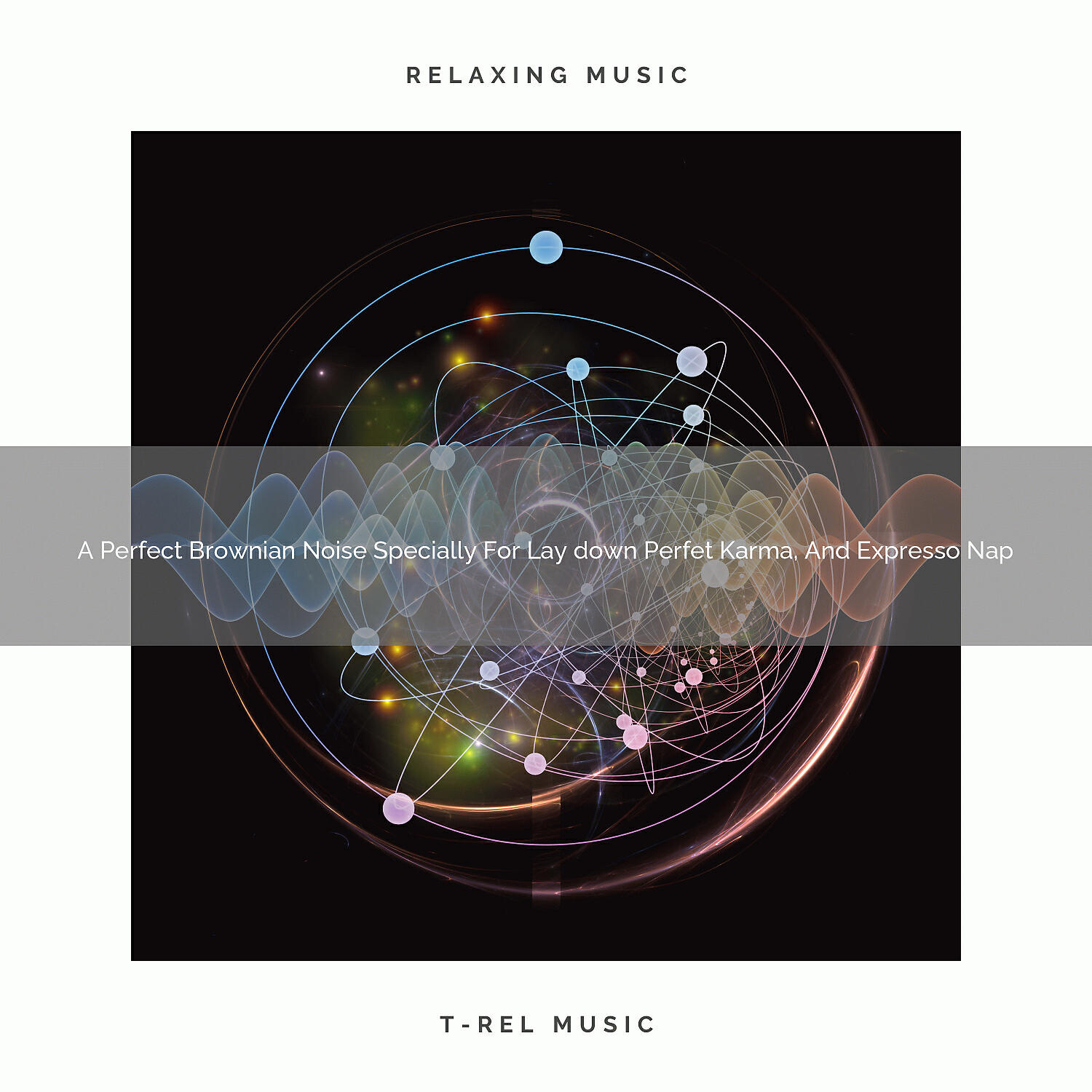 White Noise Baby Sleep Music - A Perfect Brownian Noise Specially For Lay down Good Karma