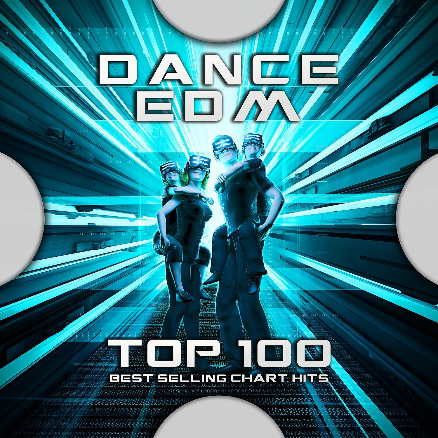 Постер альбома Dance EDM Top 100 Best Selling Chart Hits