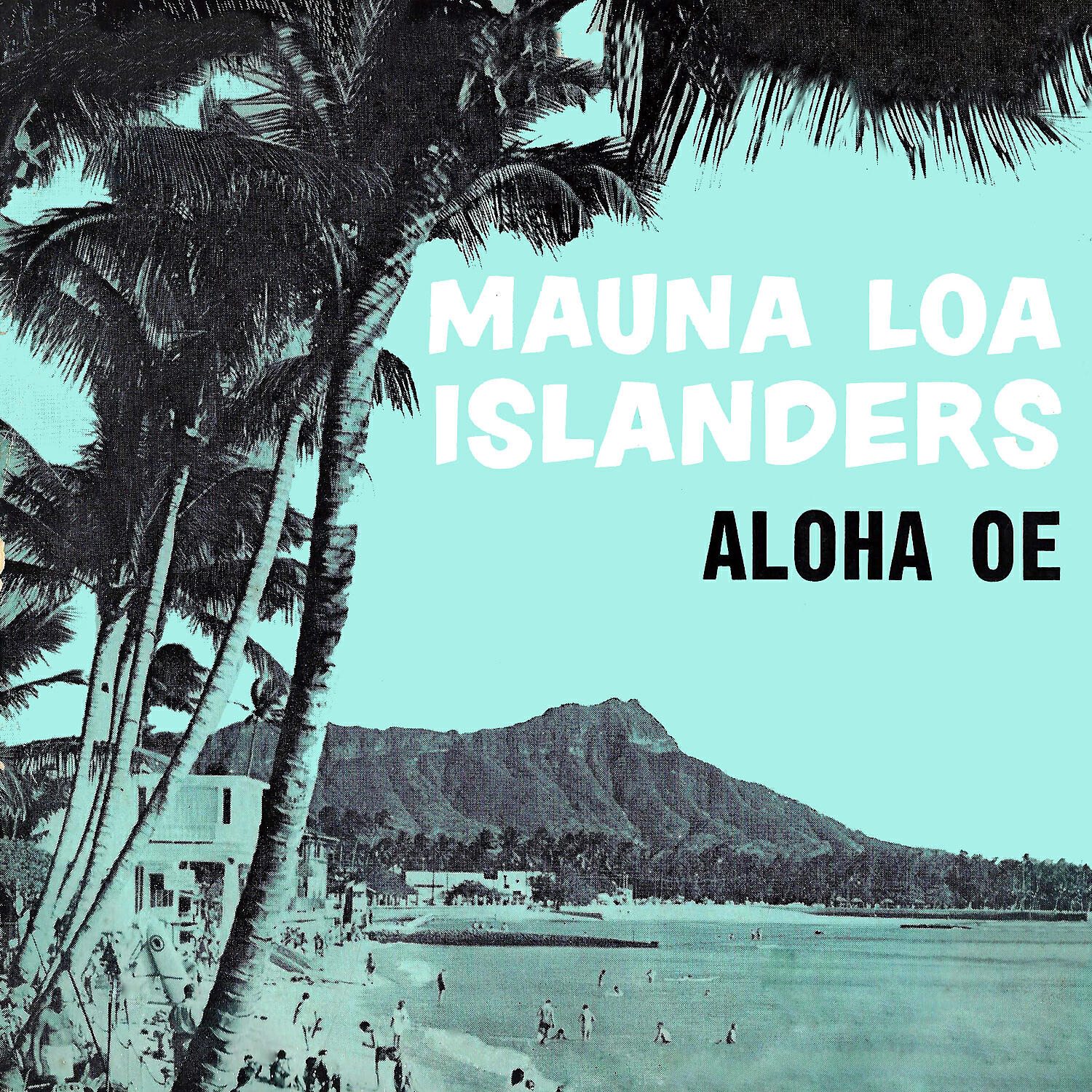 The Mauna Loa Islanders - Aloha Oe (Farewell To Thee)