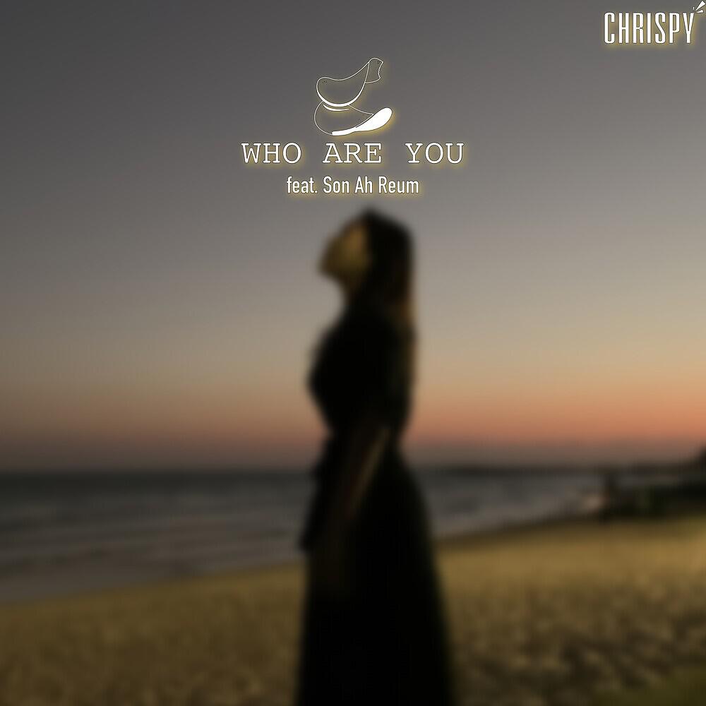 Chrispy - Who Are You