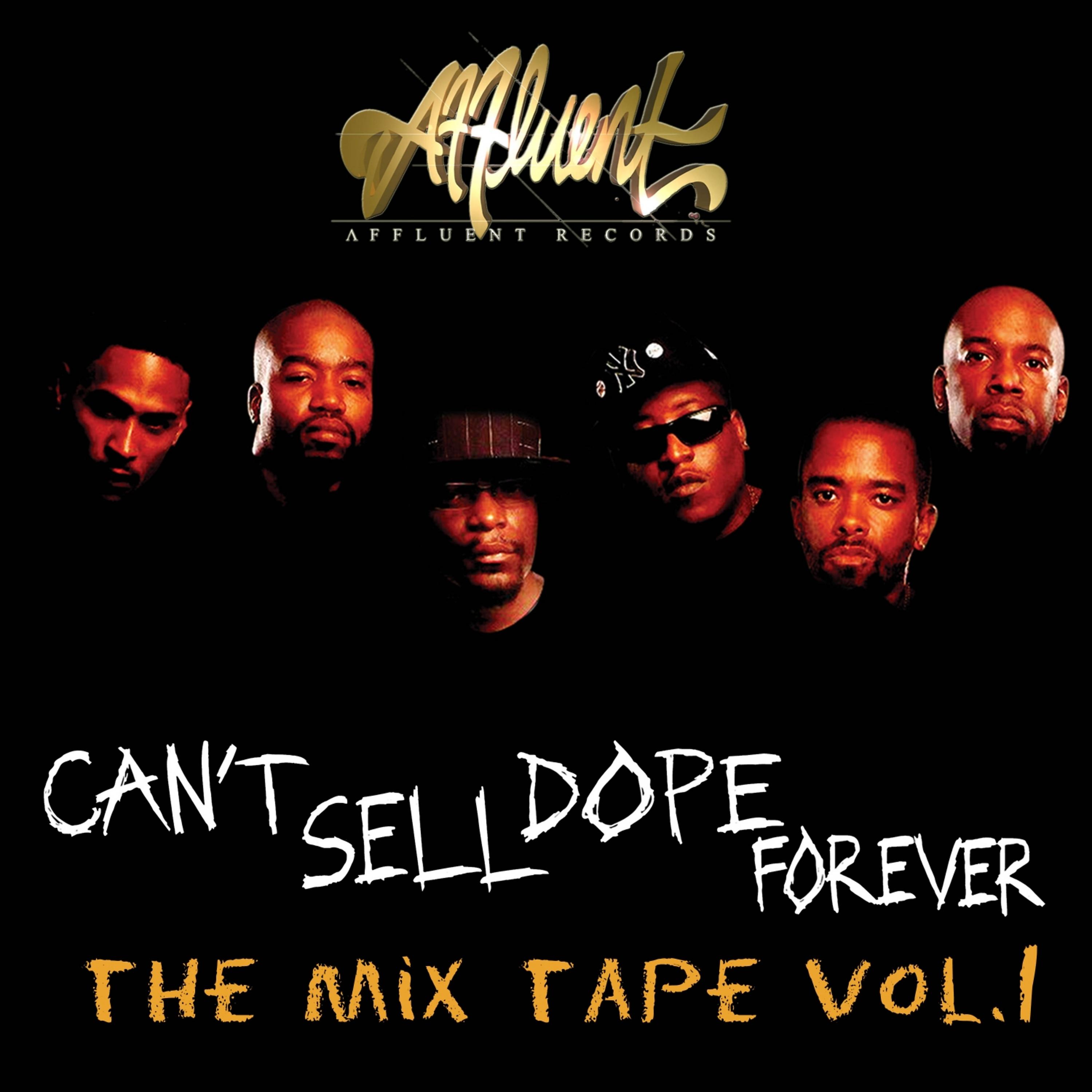 Постер альбома Can't Sell Dope Forever the Mixtape Vol.1