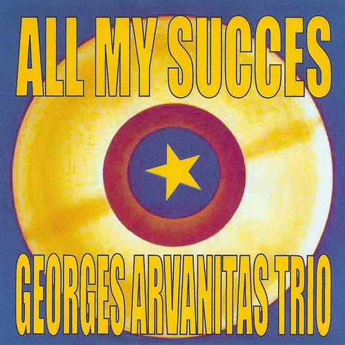 Постер альбома All My Succes - Georges Arvanitas Trio