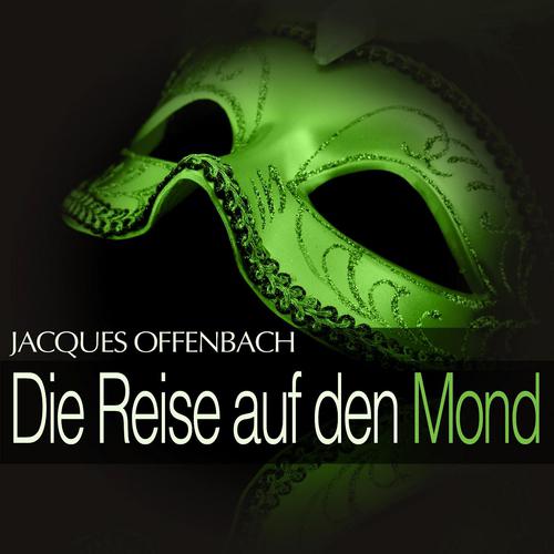 Постер альбома Offenbach: Die Reise auf den Mond