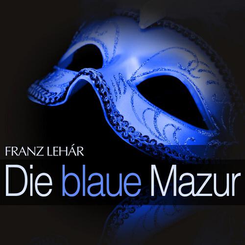 Orchester des Landestheaters Linz - Die blaue Mazur: 