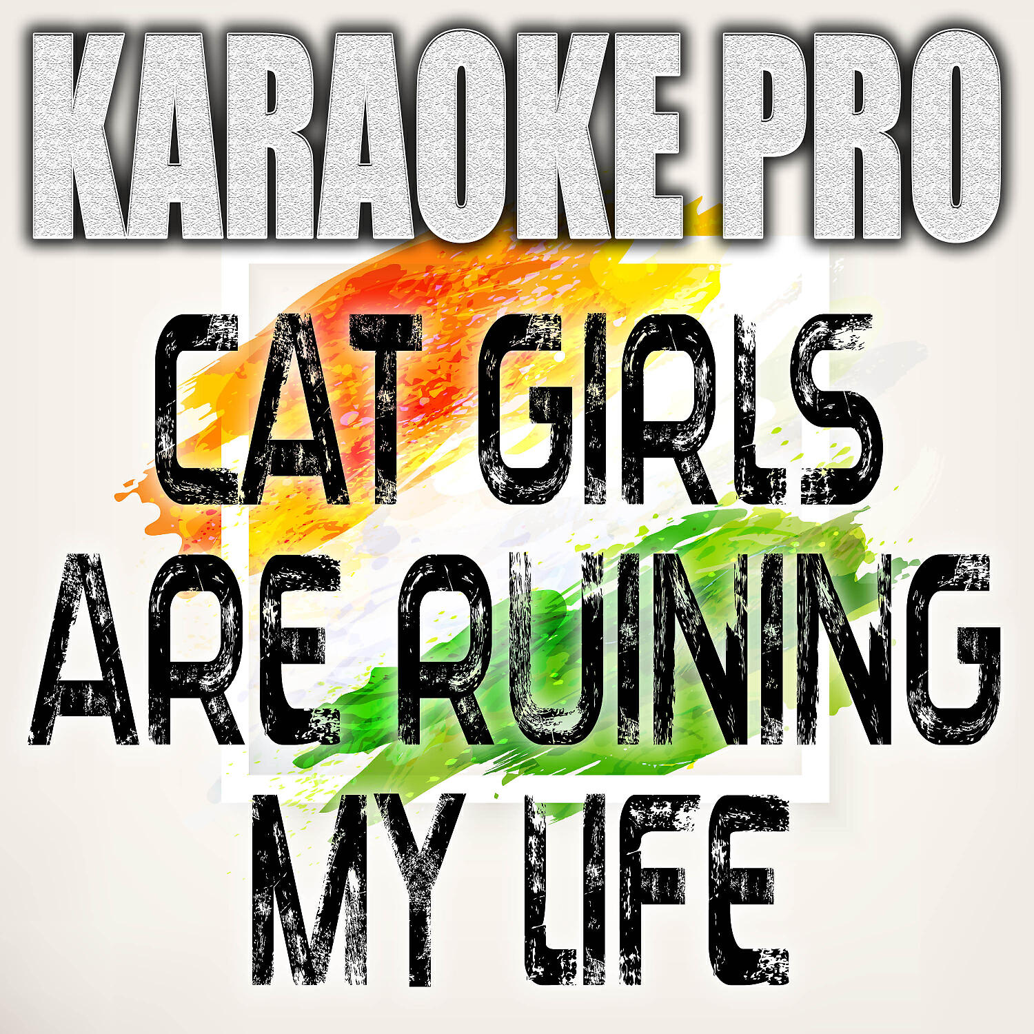Karaoke Pro - Cat Girls Are Ruining My Life (Originally Performed by CORPSE) (Karaoke Version)