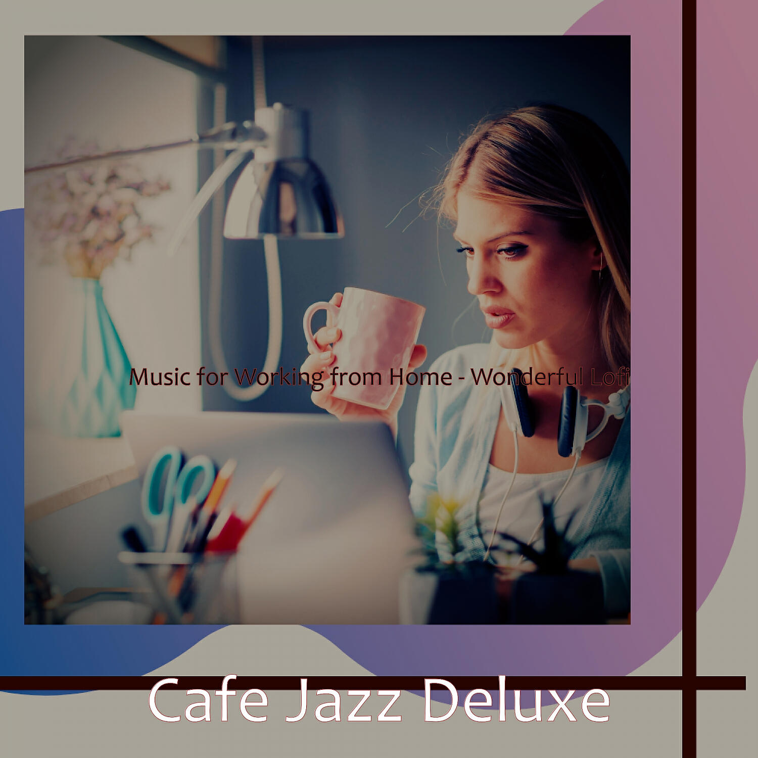 Cafe Jazz Deluxe - Chill-hop Soundtrack for Working from Home