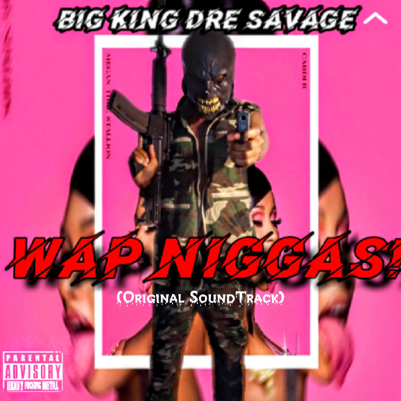 BIG KING DRE SAVAGE - Wap Niggas! (Original SoundTrack)