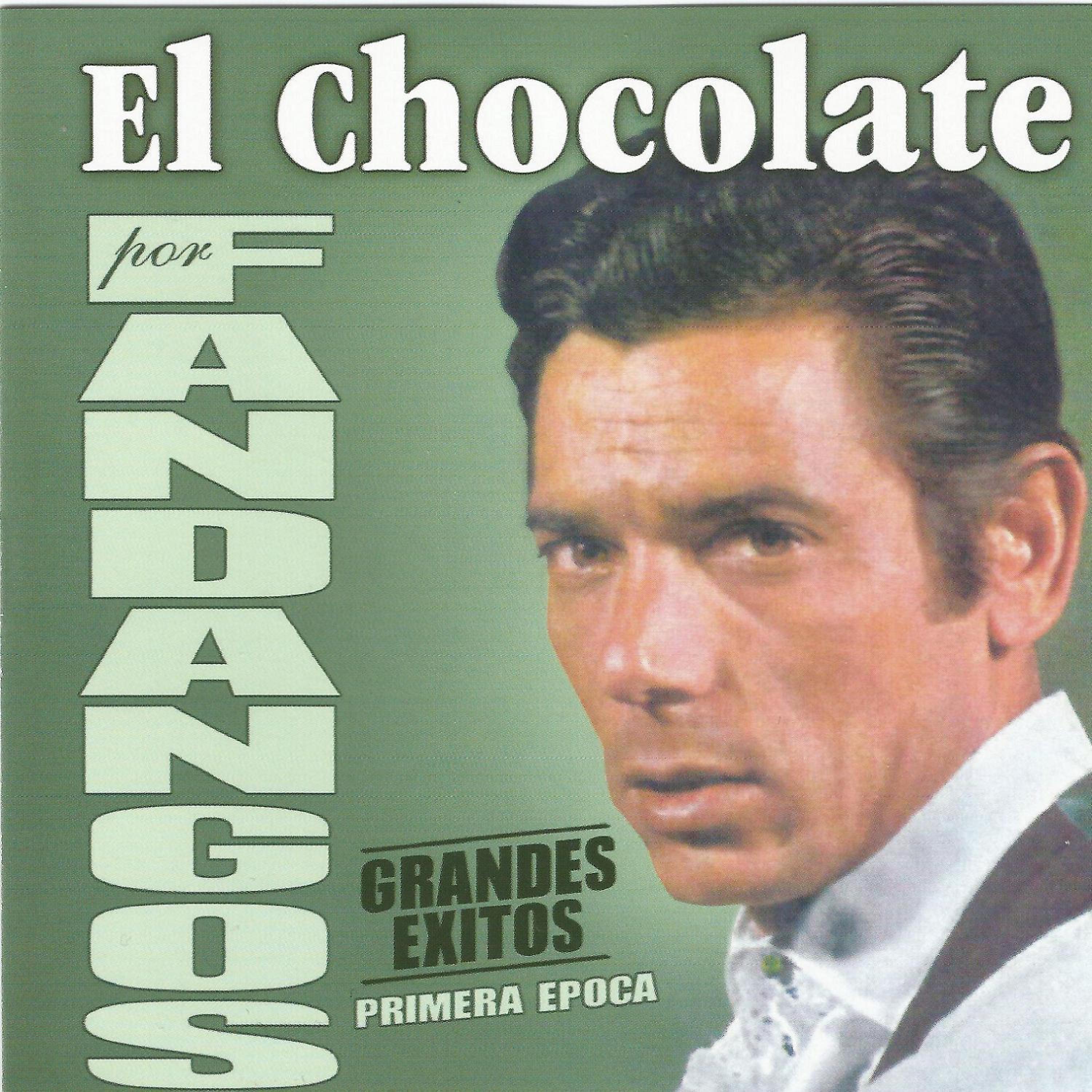 Постер альбома El Chocolate por Fandangos - Primera Época - Grandes Éxitos