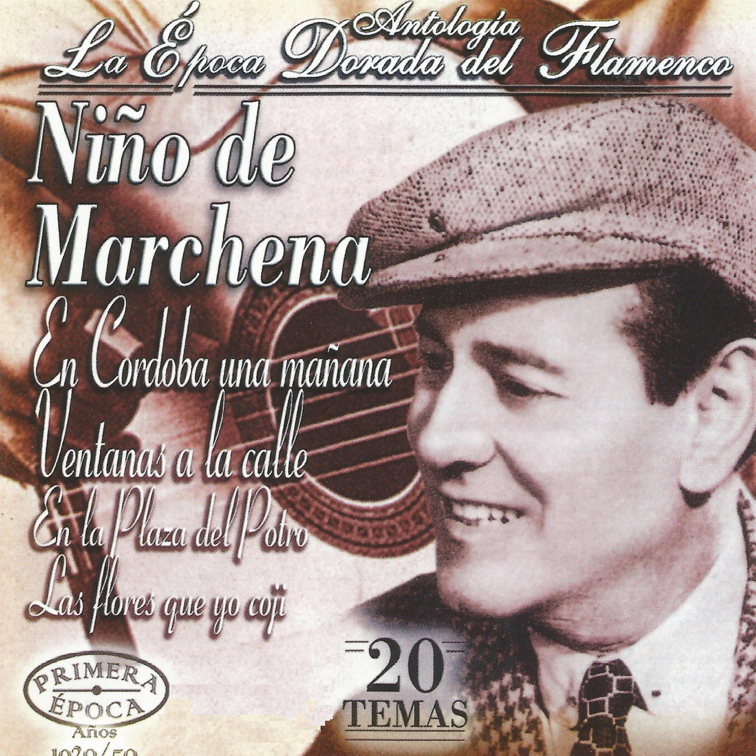 Постер альбома Niño de Marchena, La Época Dorada del Flamenco