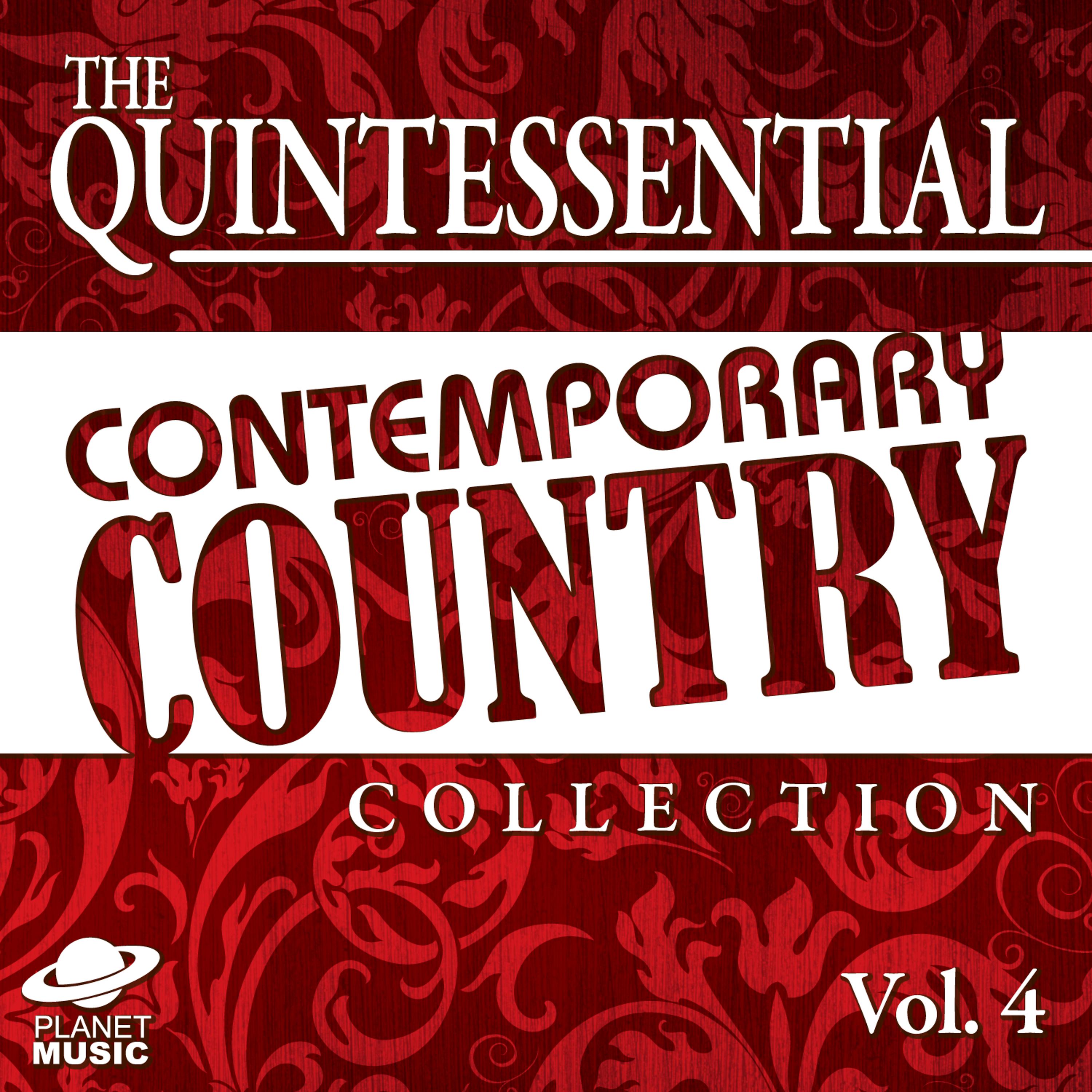 Постер альбома The Quintessential Contemporary Country Collection, Vol. 4
