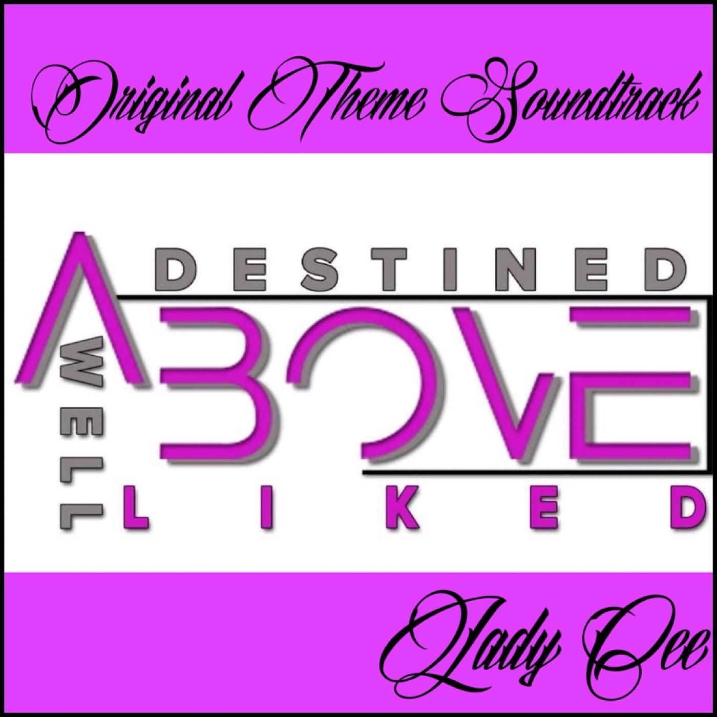 Постер альбома Destined Above Well Liked (Original Theme Soundtrack)