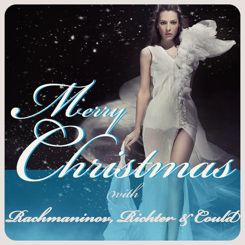 Постер альбома Merry Christmas With Rachmaninov, Richter & Gould