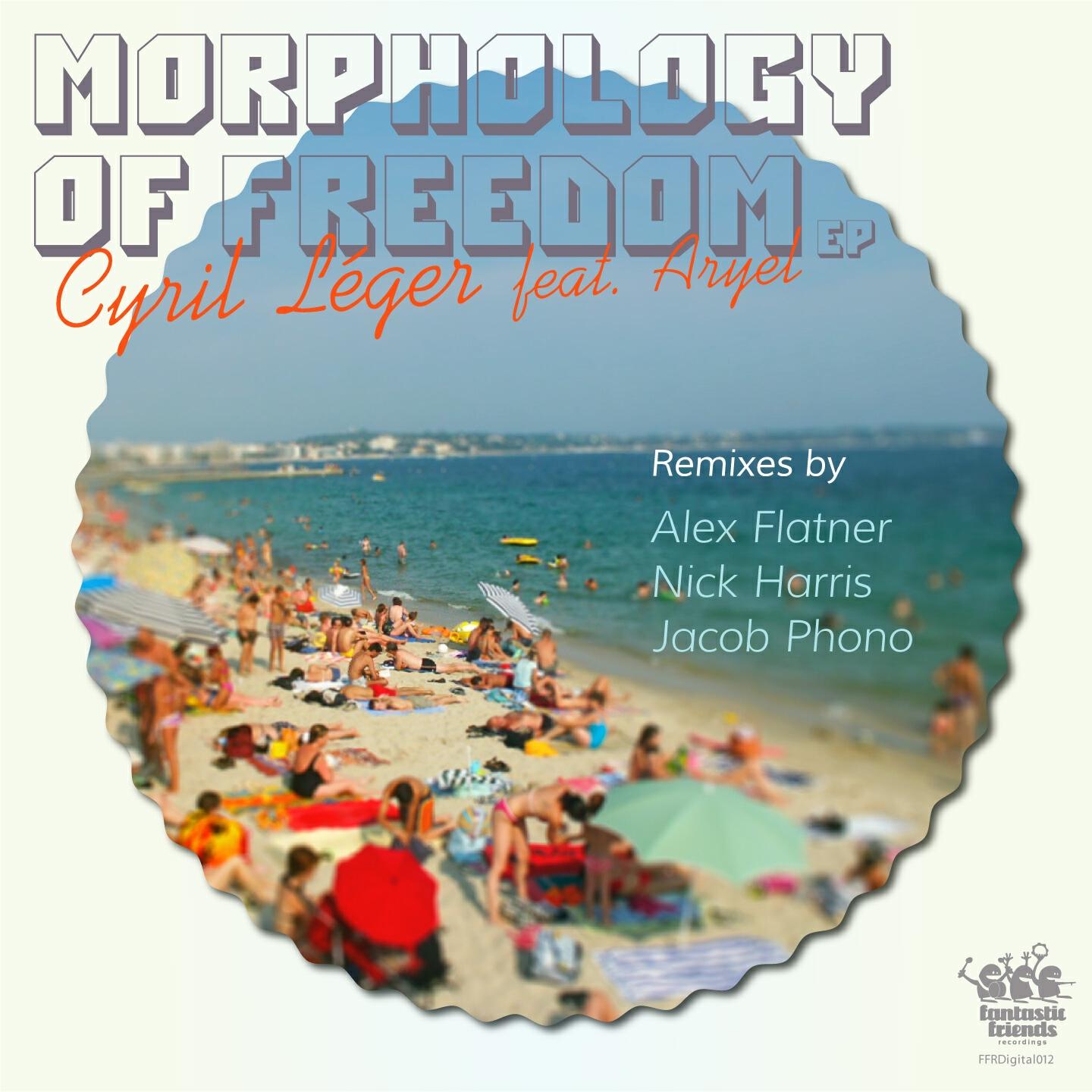 Cyril Léger - Morphologie of Freedom (Alex Flatner Remix)