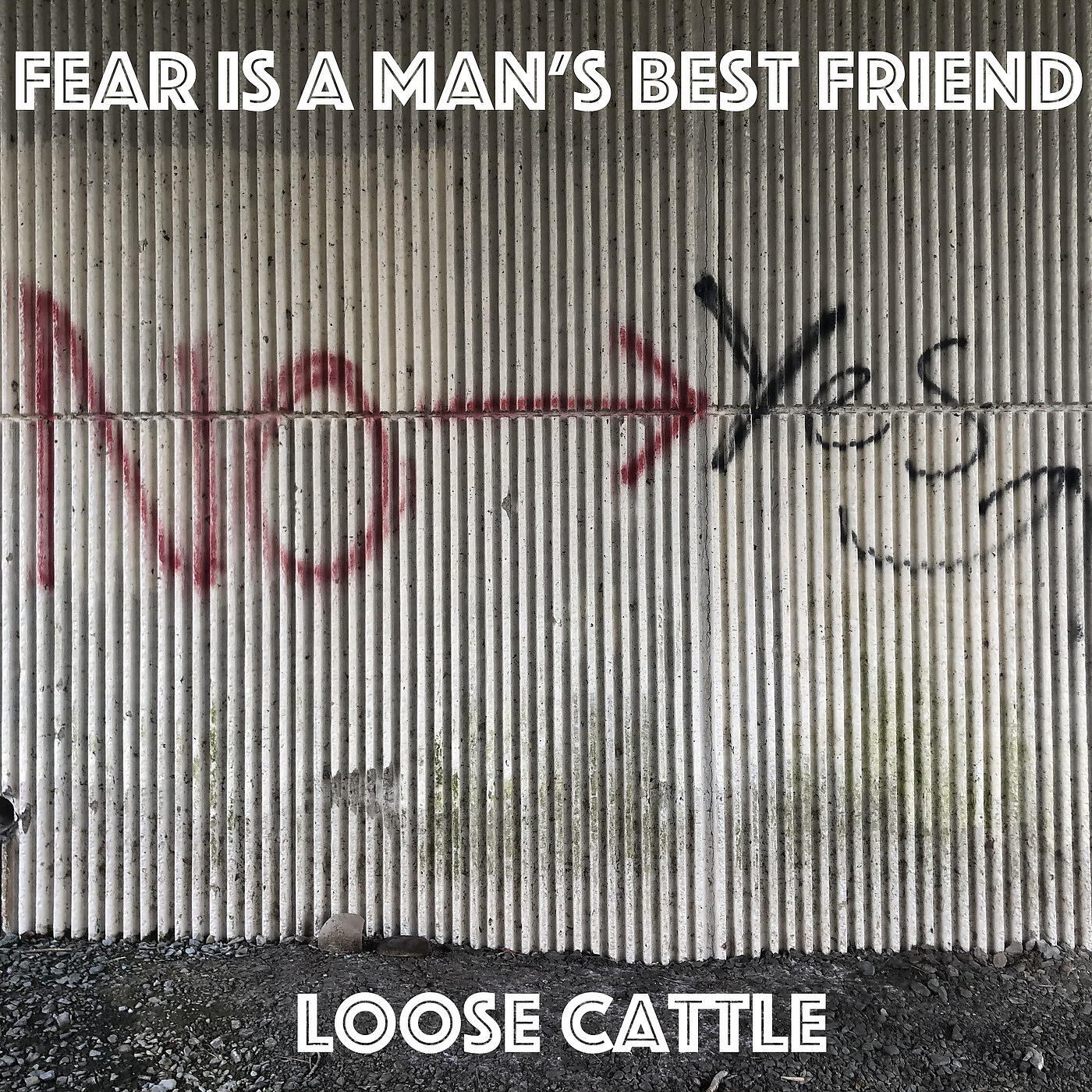 Loose Cattle - Fear Is a Man's Best Friend