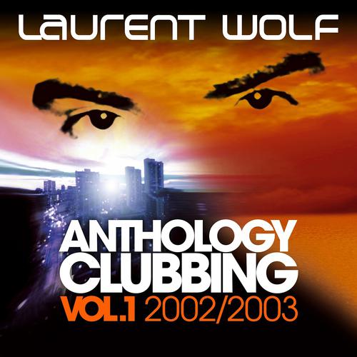 Постер альбома Anthology Clubbing (Vol. 1 : 2002 / 2003)
