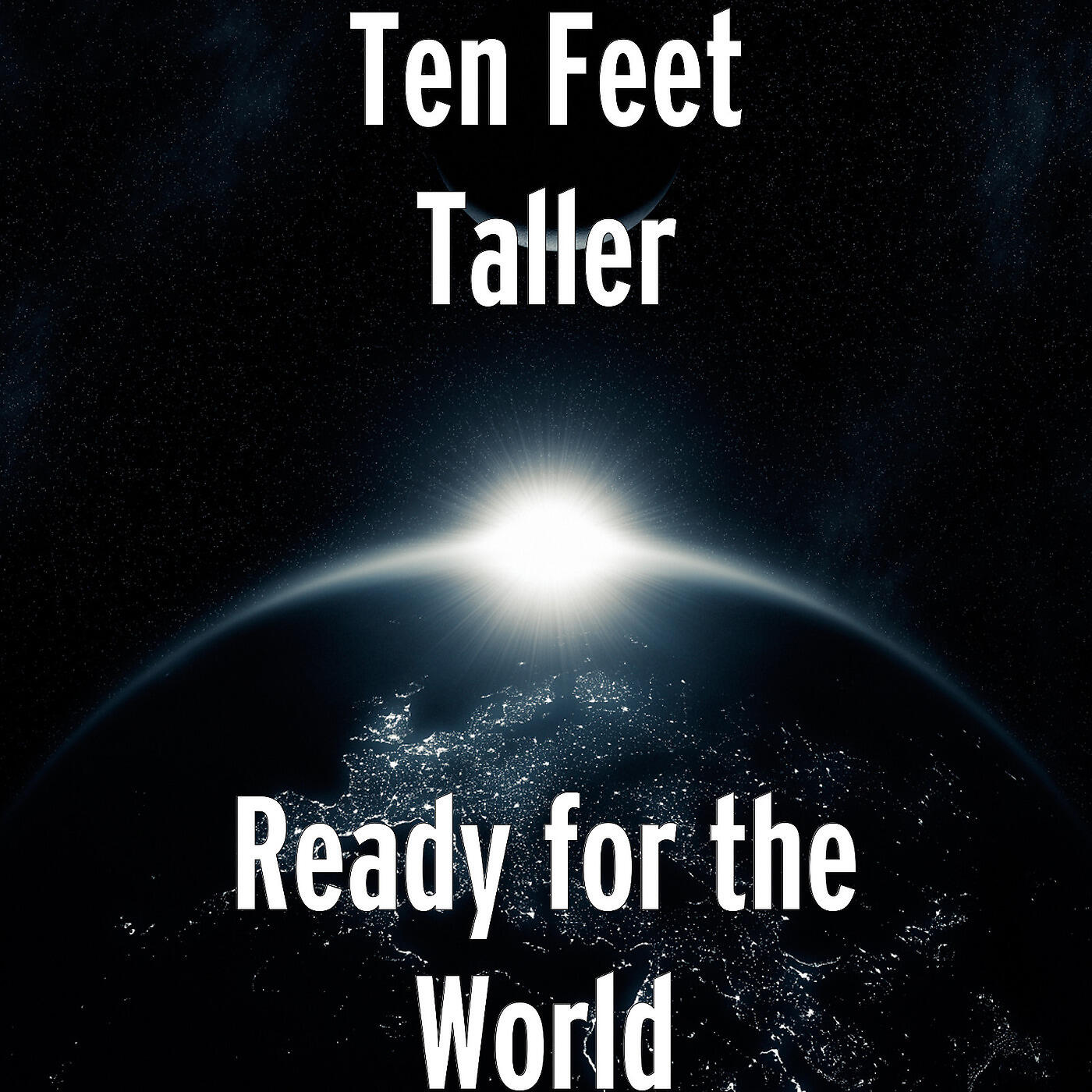 Ten Feet Taller - The Best (That I've Ever Known)