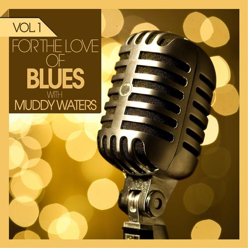 Постер альбома For the Love of Blues, Vol. 1