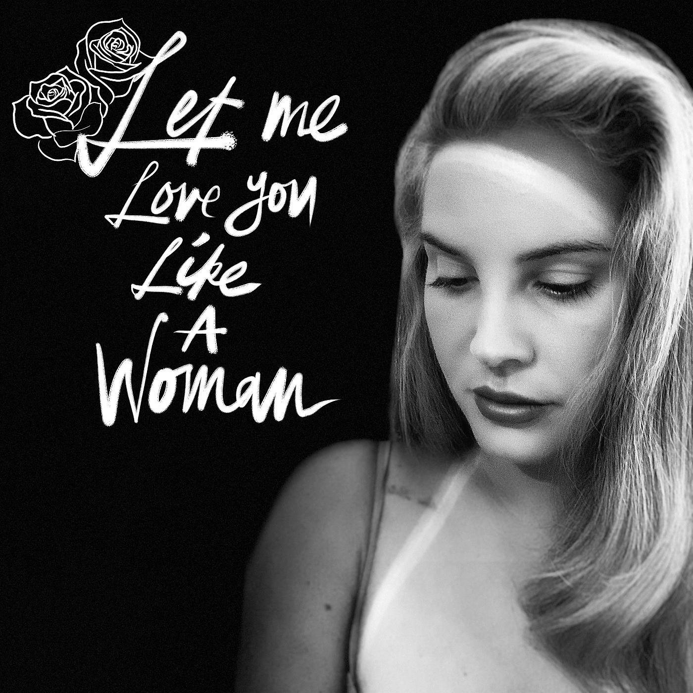 Постер альбома Let Me Love You Like A Woman