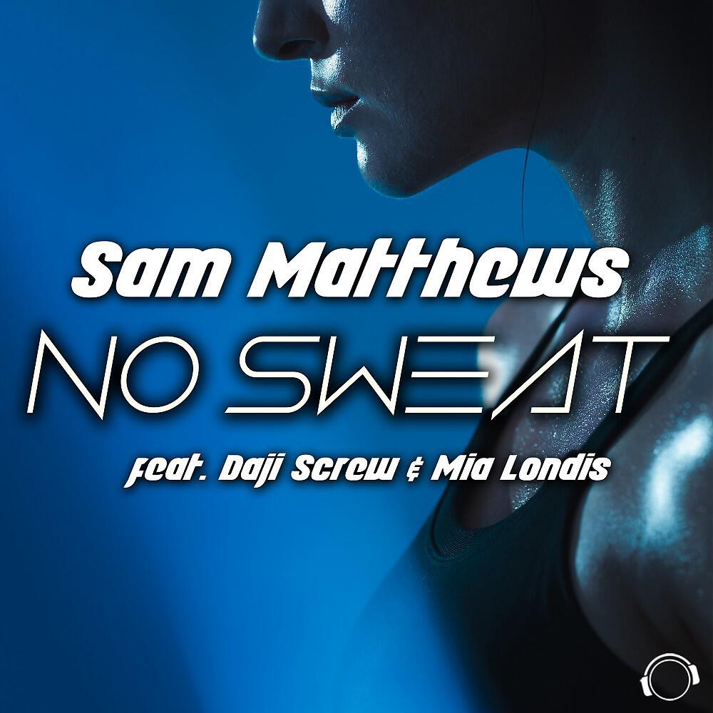 Sam Matthews - No Sweat (Daji Screw Extended Mix)
