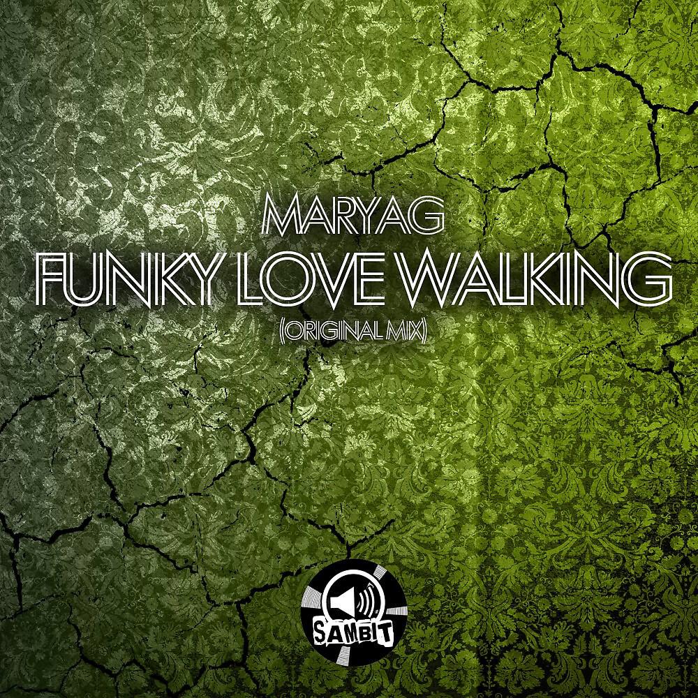 Maryag - Funky Love Walking (Original Mix)