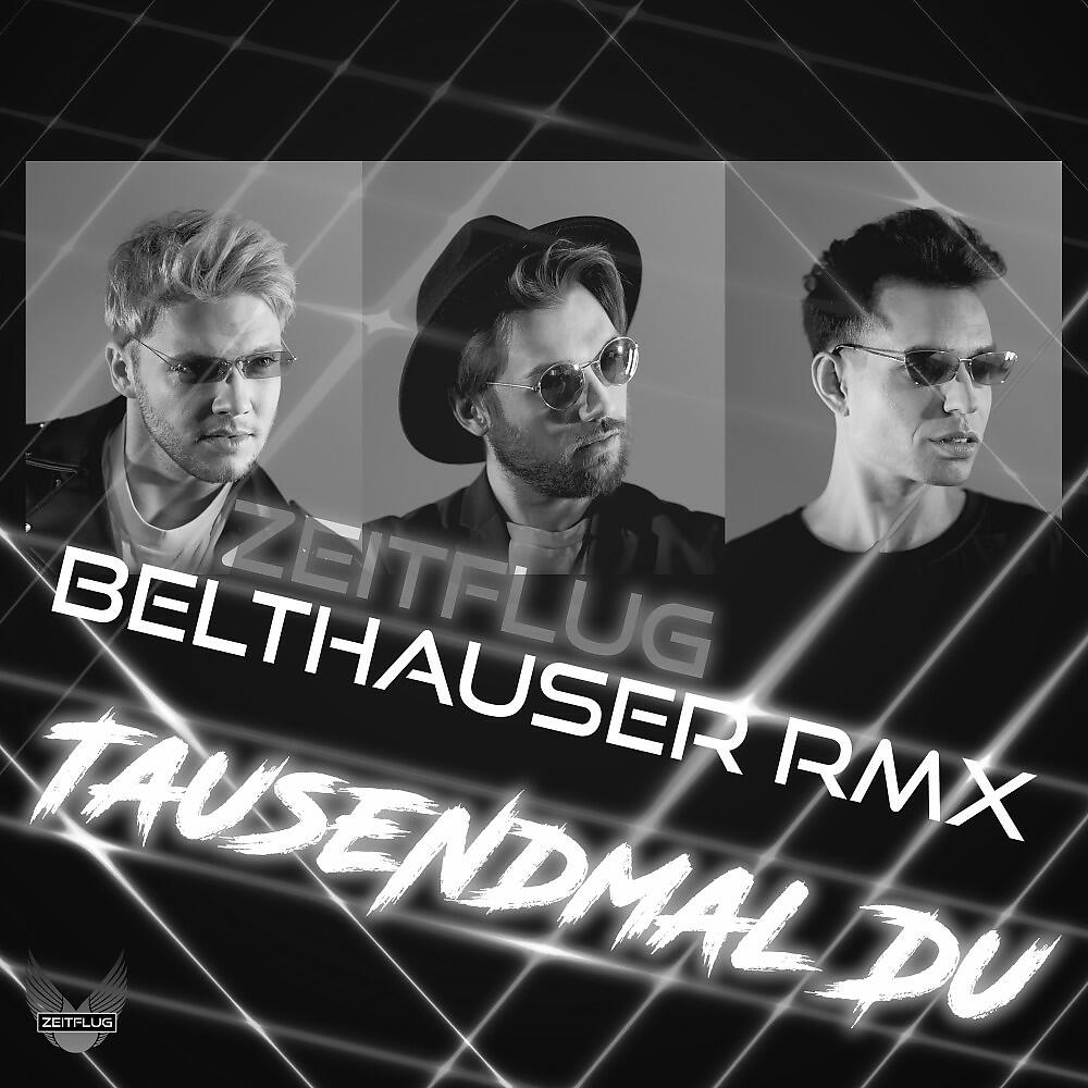 ZEITFLUG - Tausendmal Du (Belthauser RMX)