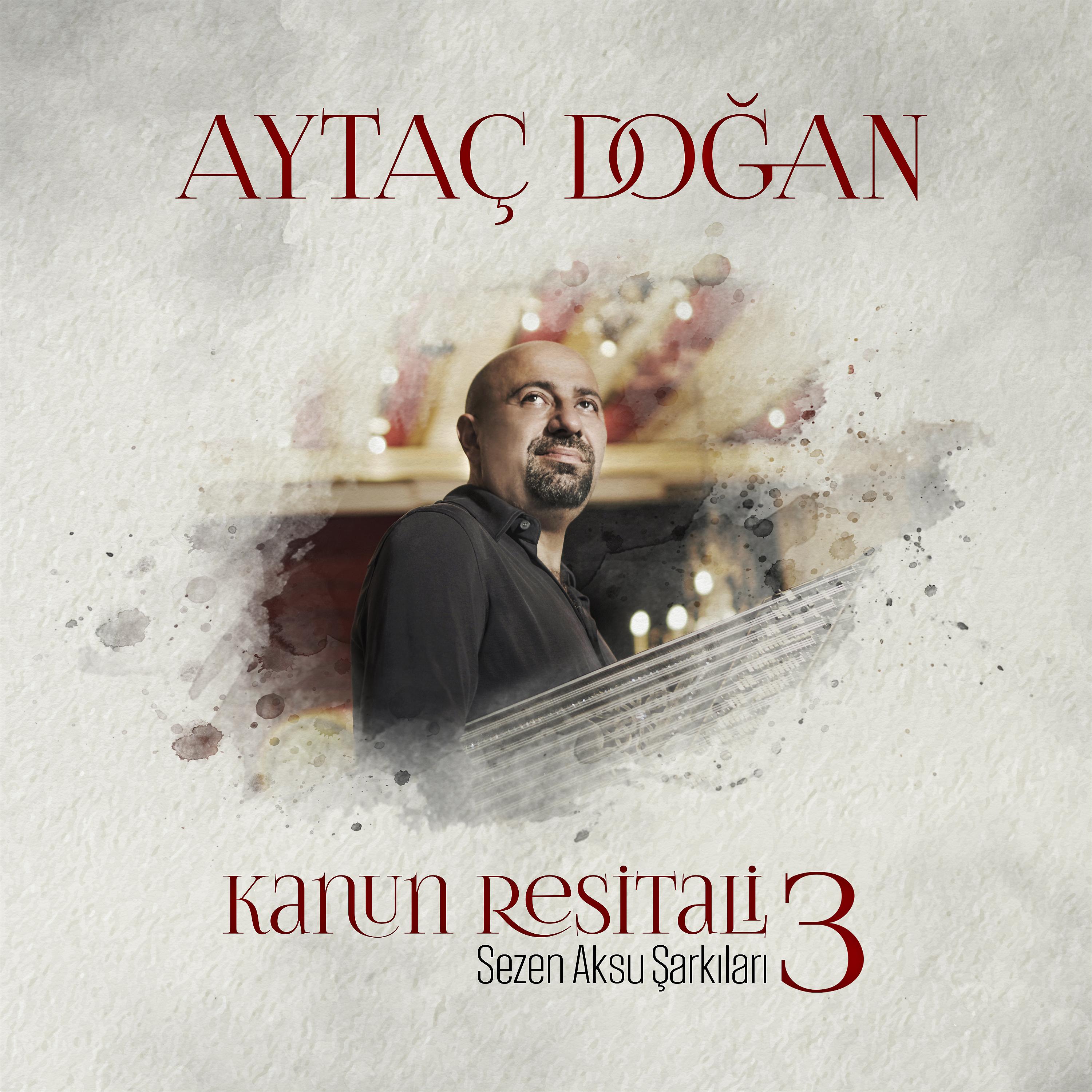 Постер альбома Kanun Resitali 3 - Sezen Aksu Şarkıları (Live)