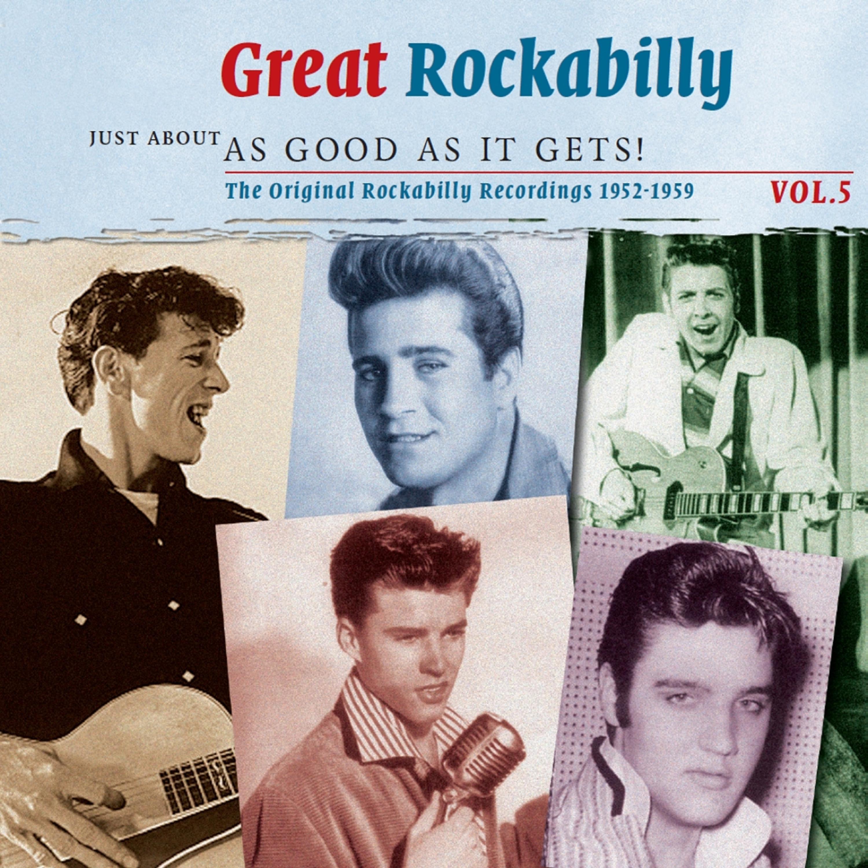 Постер альбома Great Rockabilly - Just About As Good As It Gets!: The Original Rockabilly Recordings 1955 - 1960, Vol. 5
