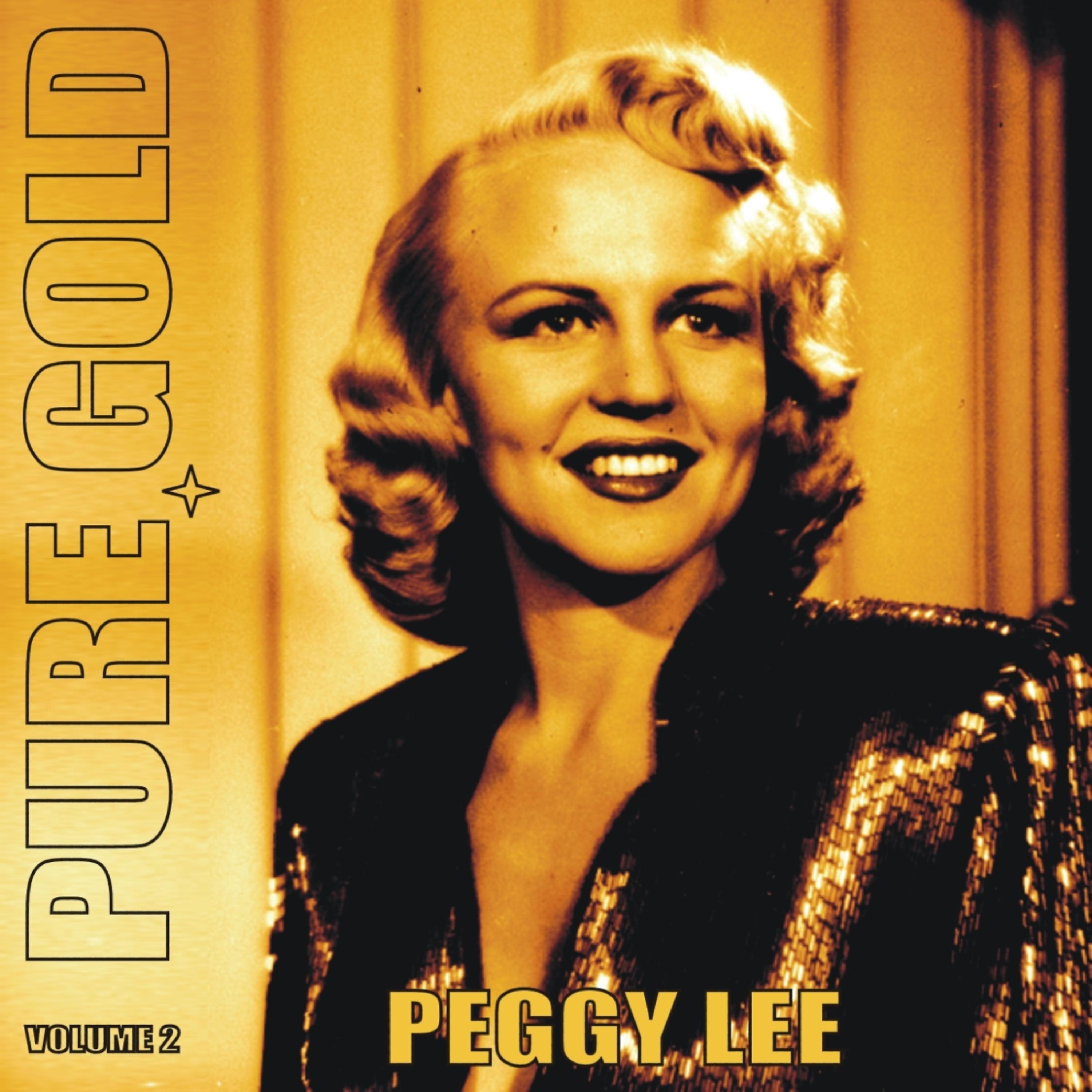 Постер альбома Pure Gold - Peggy Lee, Vol. 2