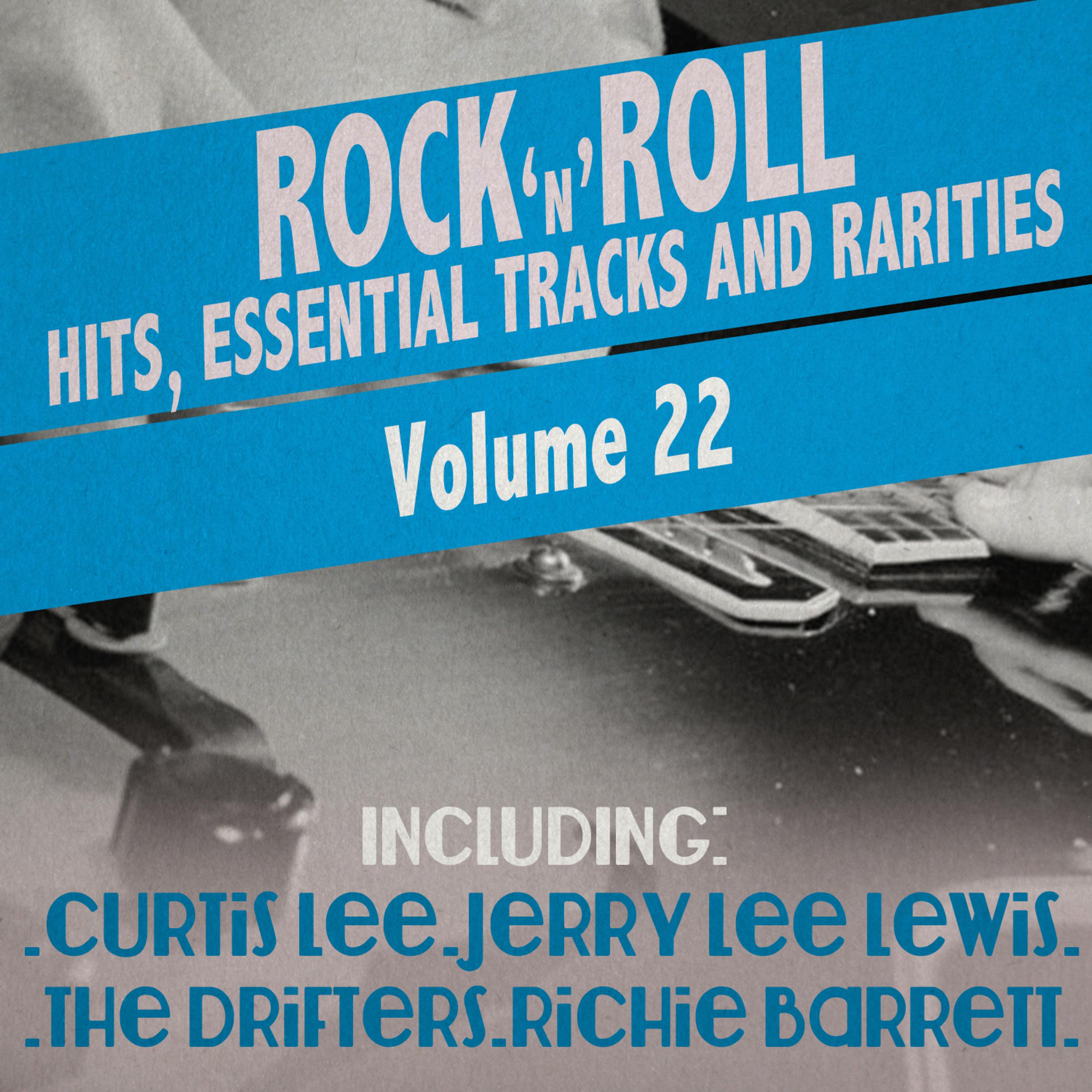 Постер альбома Rock 'N' Roll Hits, Essential Tracks and Rarities, Vol. 22