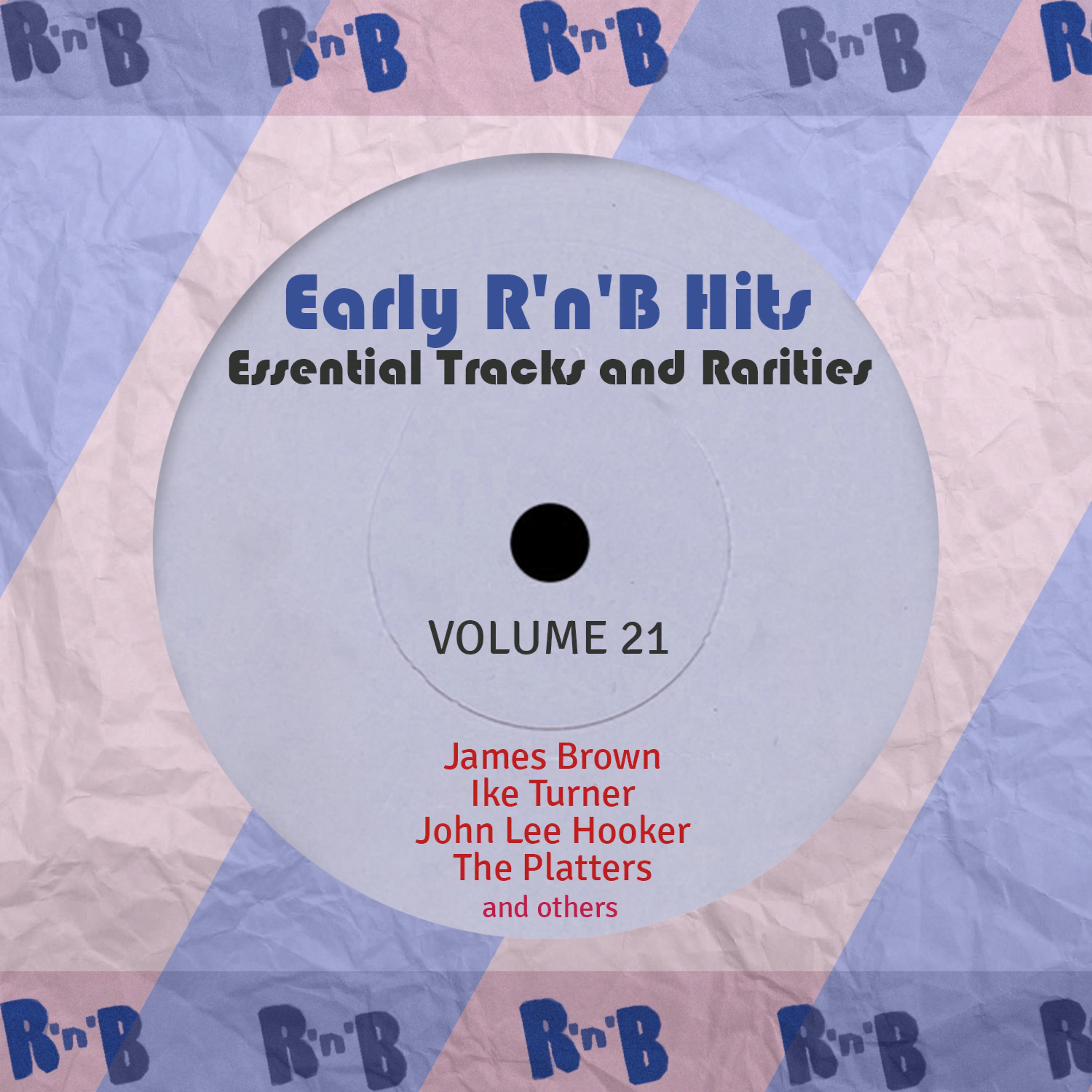 Постер альбома Early R 'N' B Hits, Essential Tracks and Rarities, Vol. 21