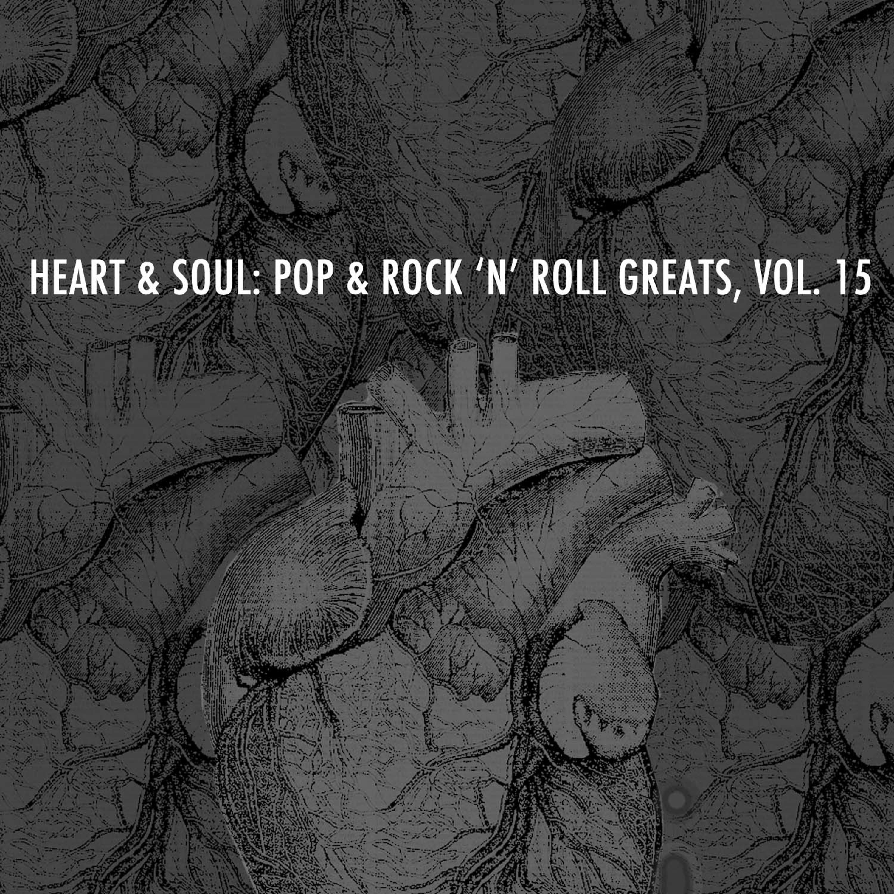 Постер альбома Heart and Soul: Pop & Rock 'N' Roll Greats, Vol. 15