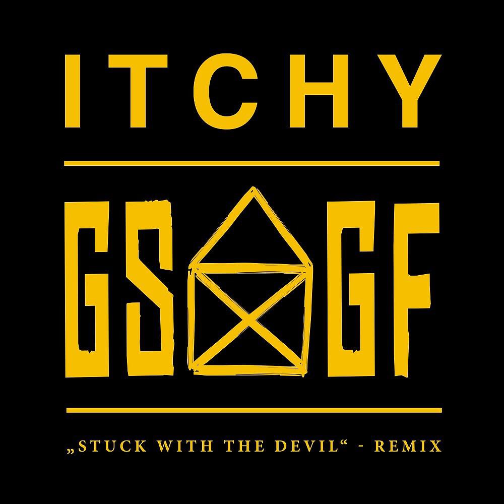 ITCHY - Stuck with the Devil (Grossstadtgeflüster Remix)