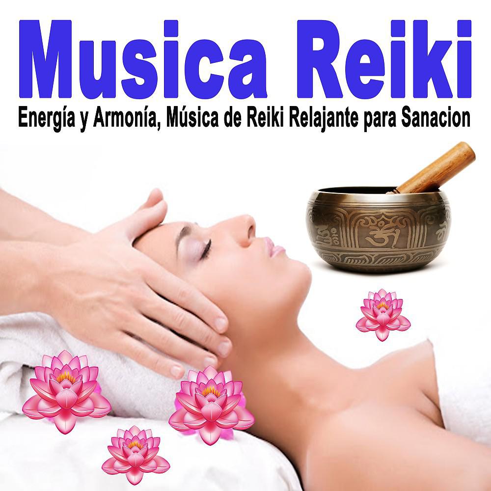 Постер альбома Musica Reiki. Energía y Armonía. Música de Reiki Relajante para Sanacion